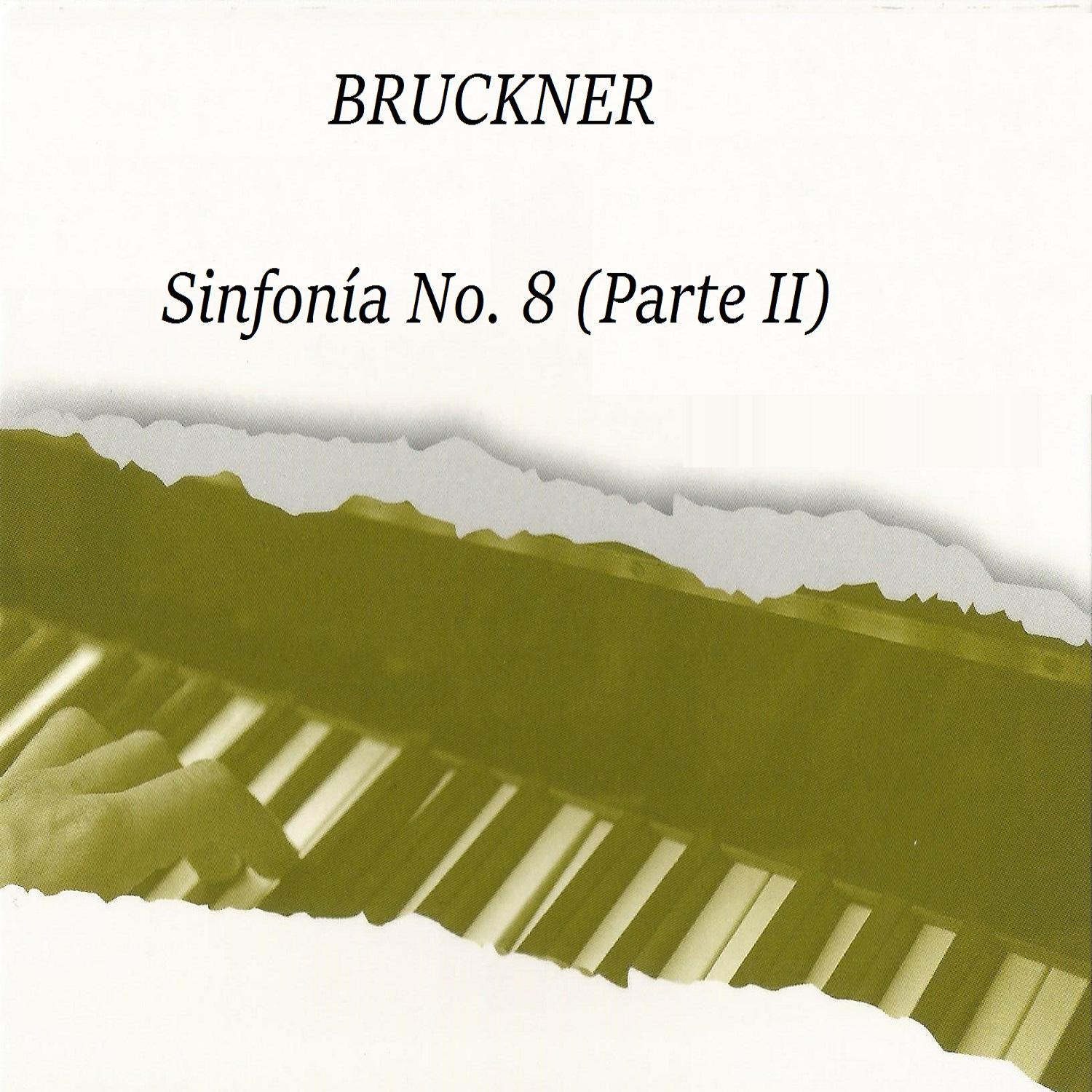 Bruckner, Sinfoni a No. 8, Parte II