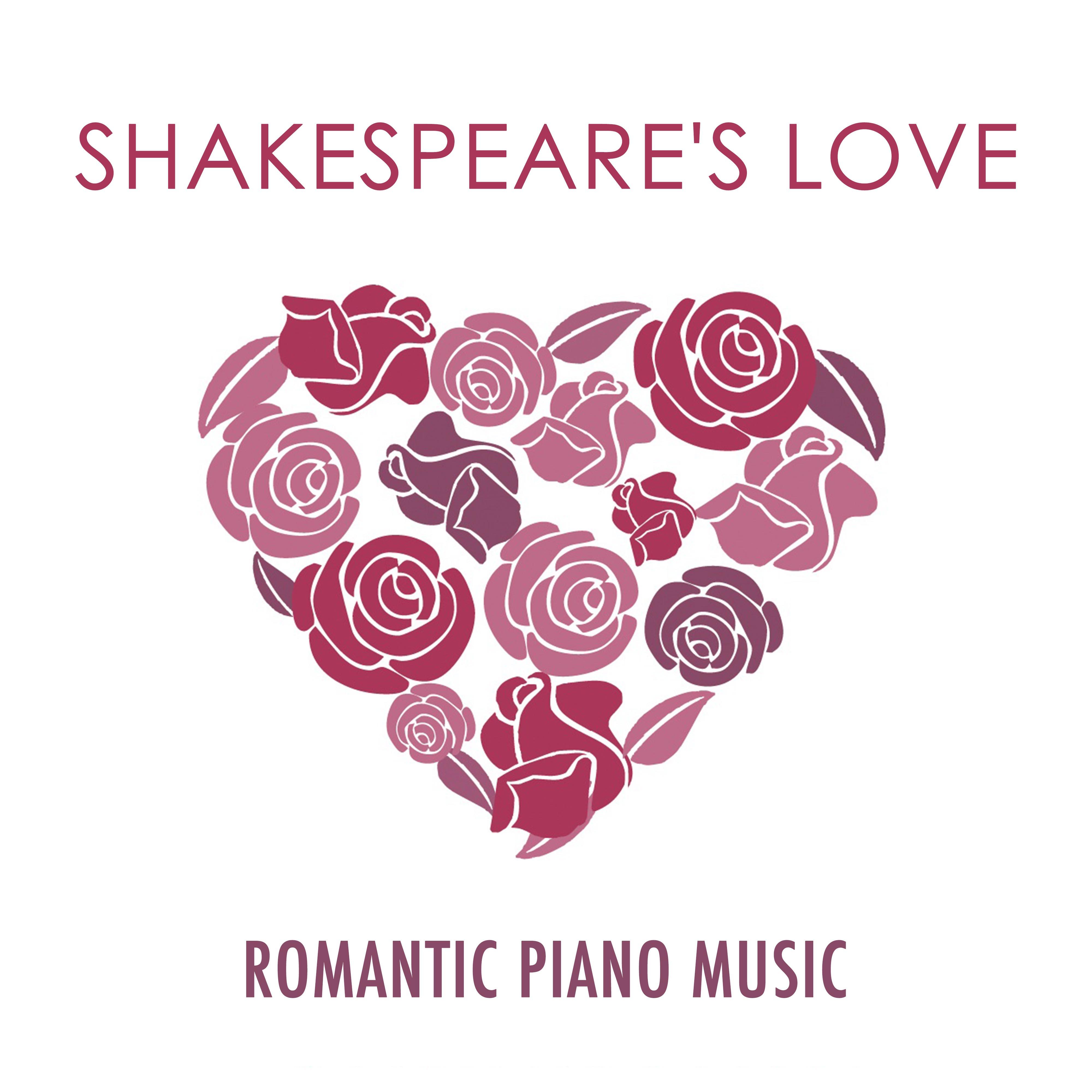 Shakespeare's Love - Romantic Piano Music to Evoke Emotional and Sensual Feelings