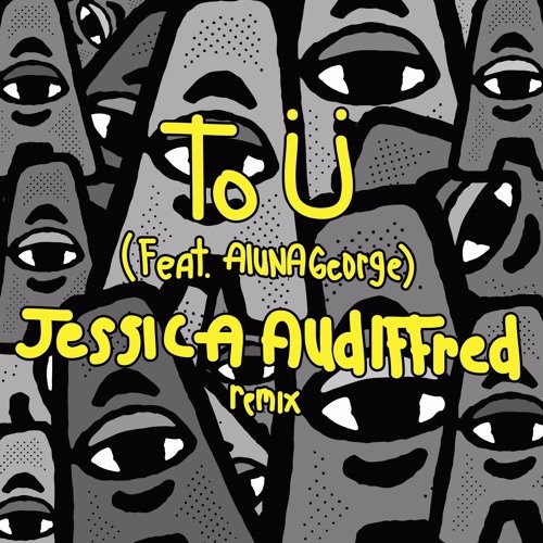 To Ü Jessica Audiffred Remix