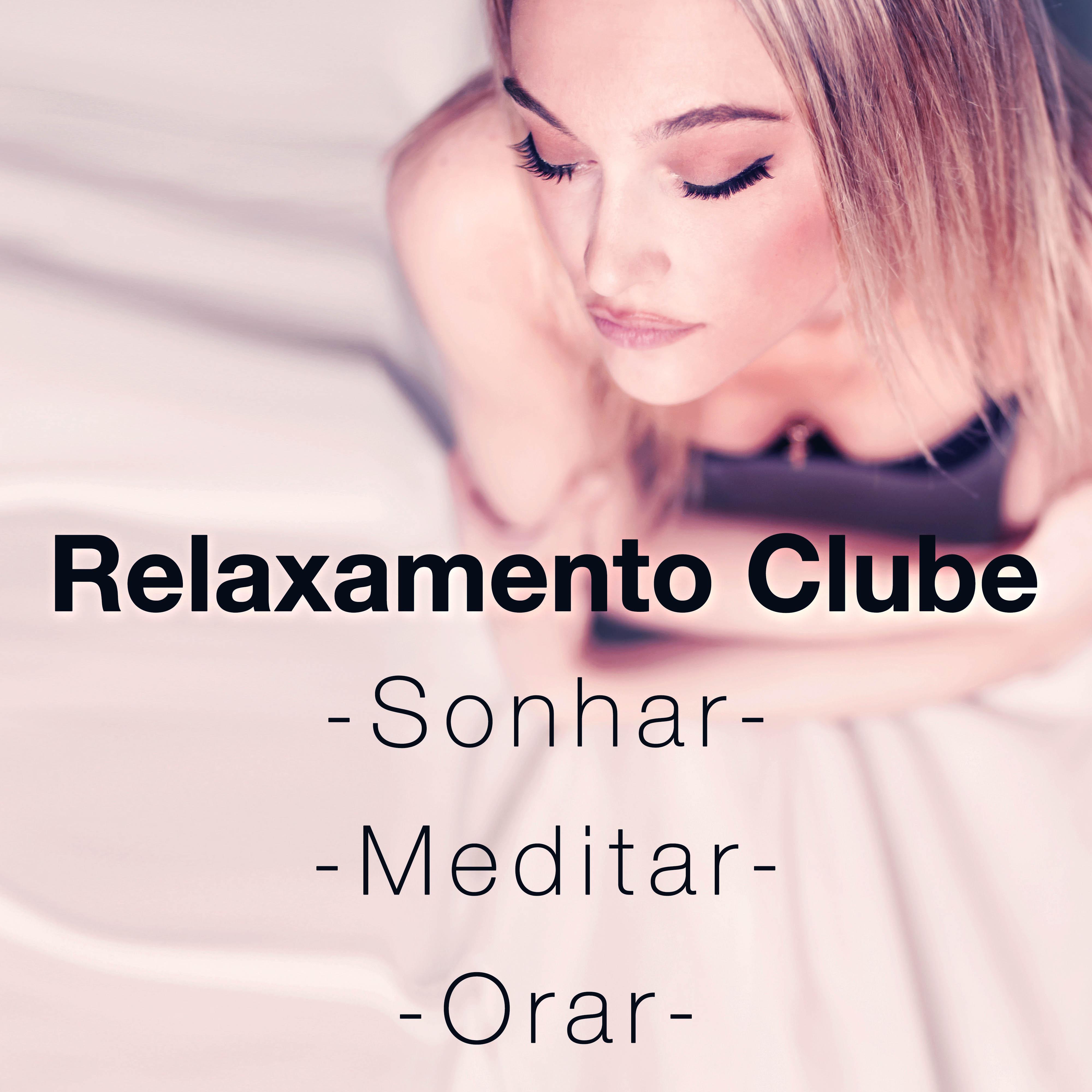 Relaxamento Clube  Mu sica para Sonhar, Meditar, Orar y  para a Paz Interior