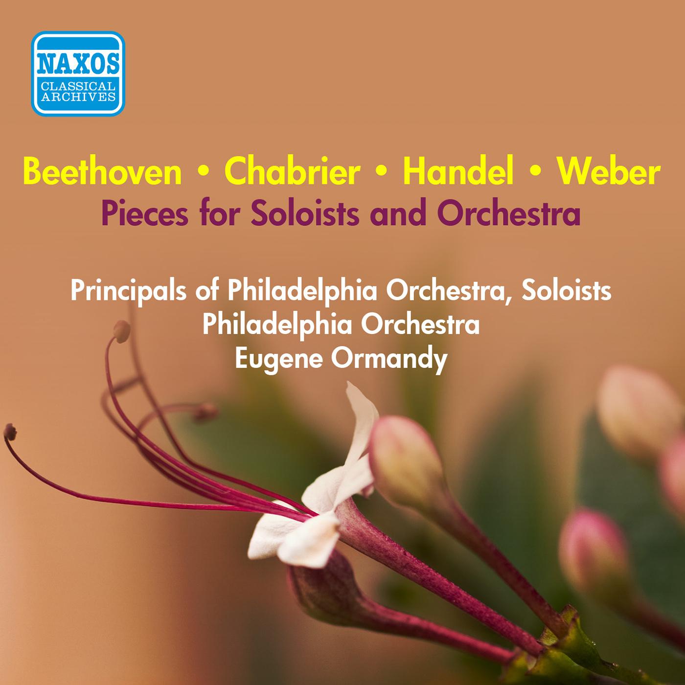Pieces for Soloists and Orchestra - HANDEL, G.F. / BEETHOVEN, L. / WEBER, C.M. / CHABRIER, E. (Principals of Philadelphia Orchestra, Ormandy) (1952)