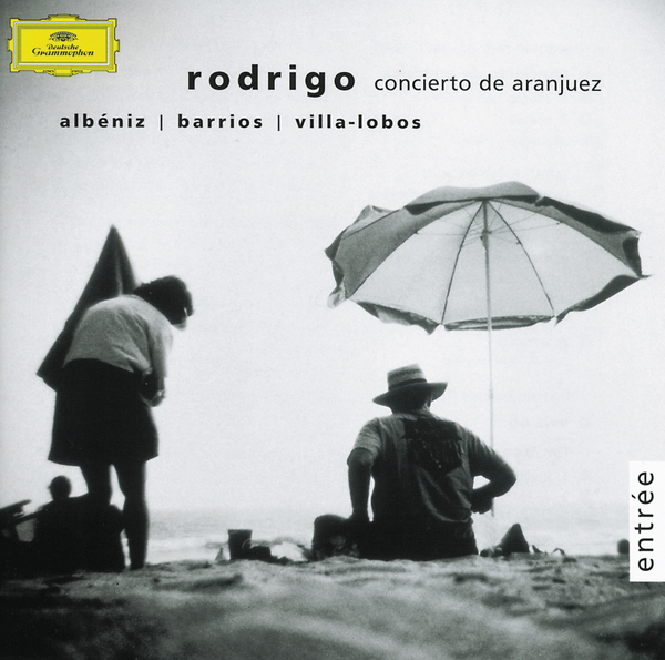 Rodrigo: Concierto de Aranjuez / Albeniz / Barrios / Villa-Lobos