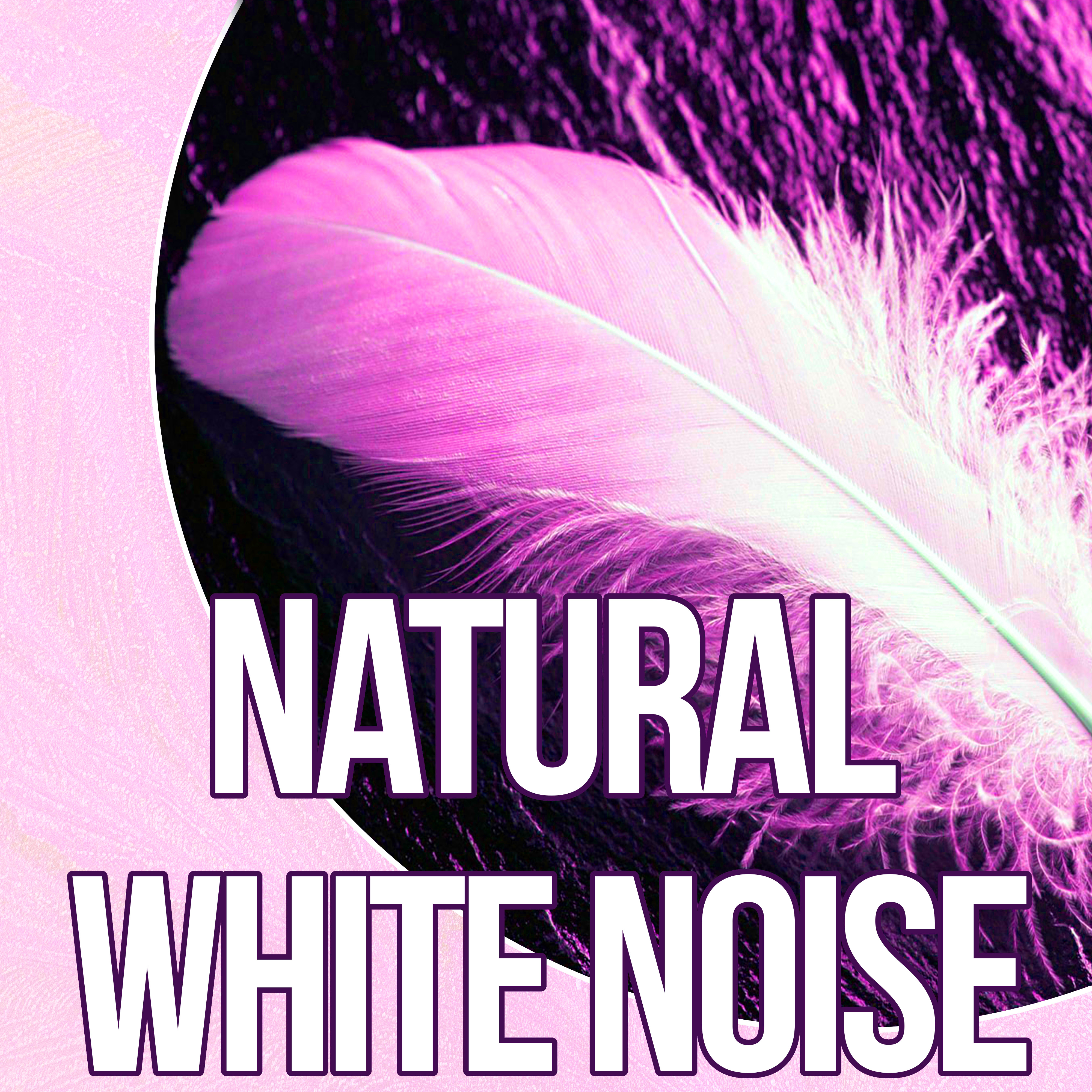 Natural White Noise - Beautiful Sleep Music, Calming Down Melodies, White Noises for Deep Sleep