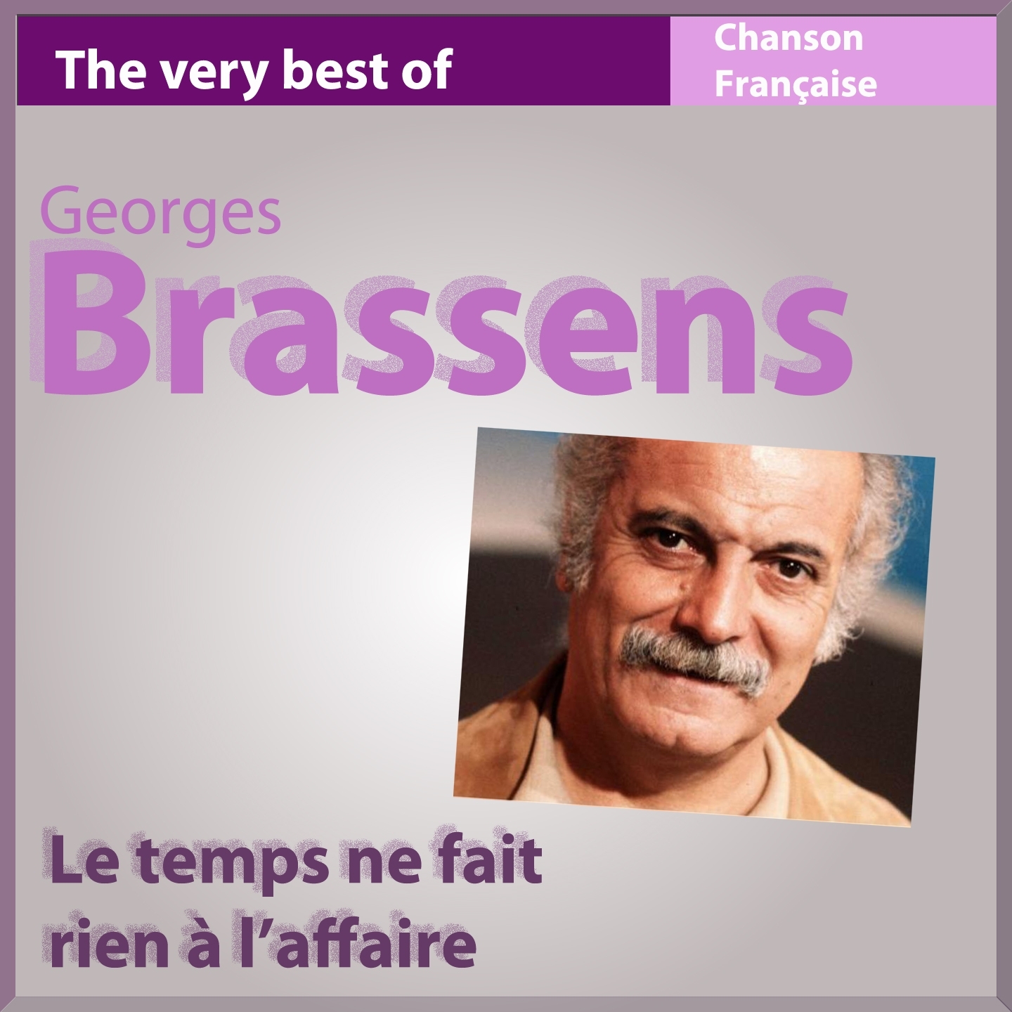 Le temps ne fait rien a l' affaire The Very Best of Georges Brassens