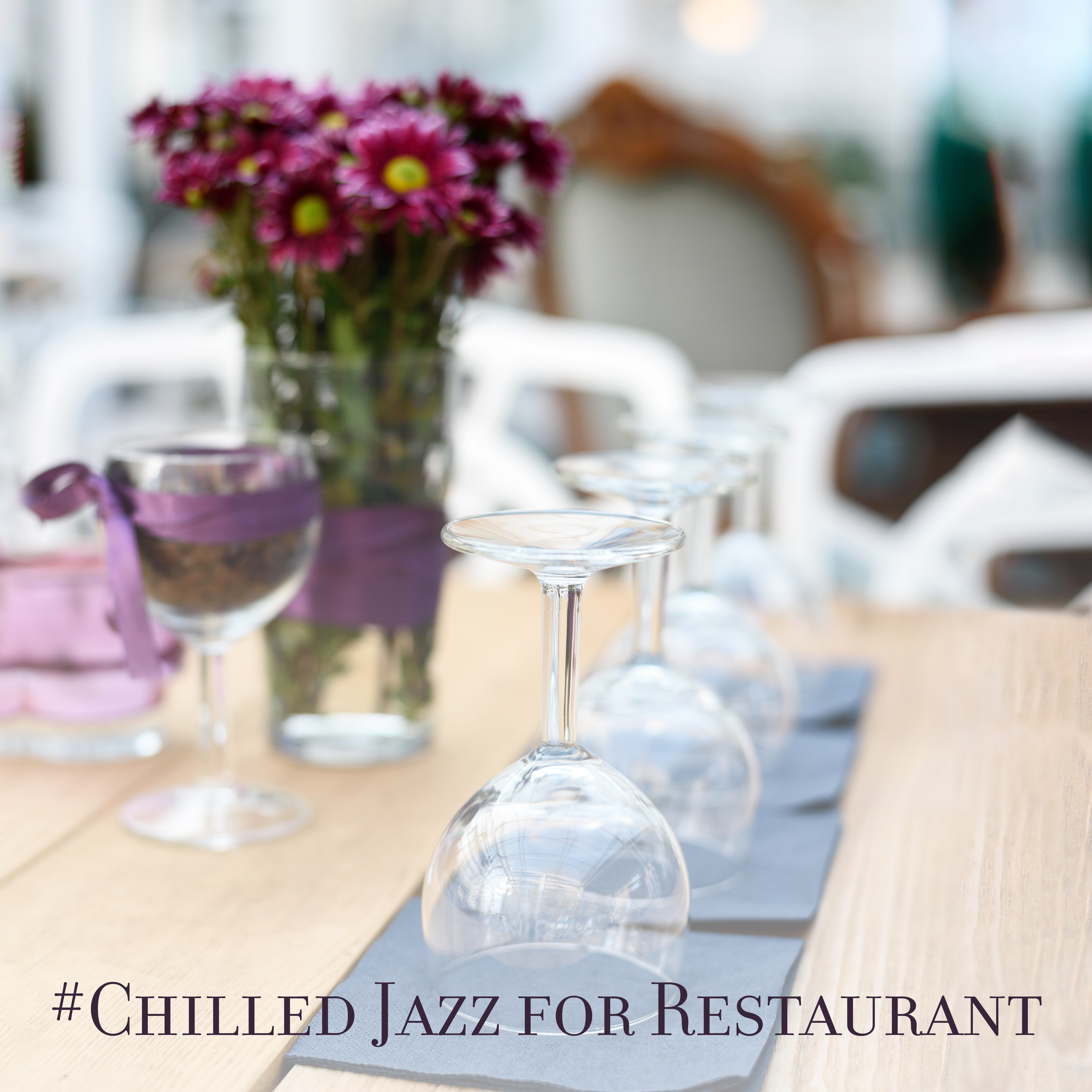 #Chilled Jazz for Restaurant