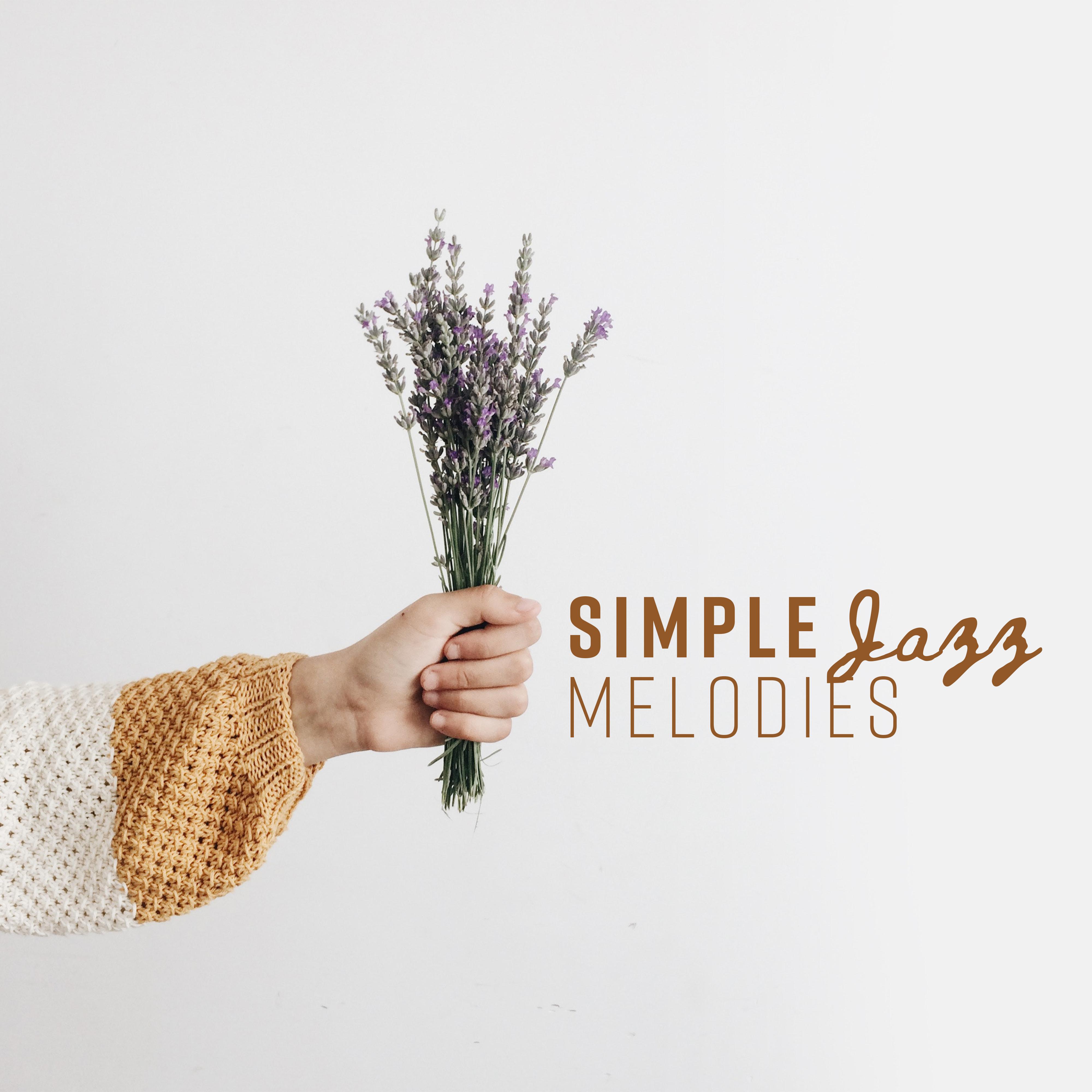 Simple Jazz Melodies: Music for Cafes, Coffee Roaster, Piano Bar, Restaurants, Local Pubs, Bars, Waiting Rooms and Chill Out Room