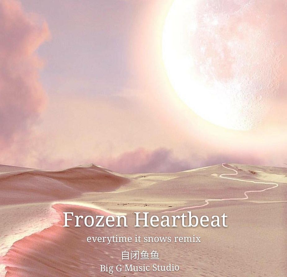 Frozen Heartbeat zhou leng de xin tiao