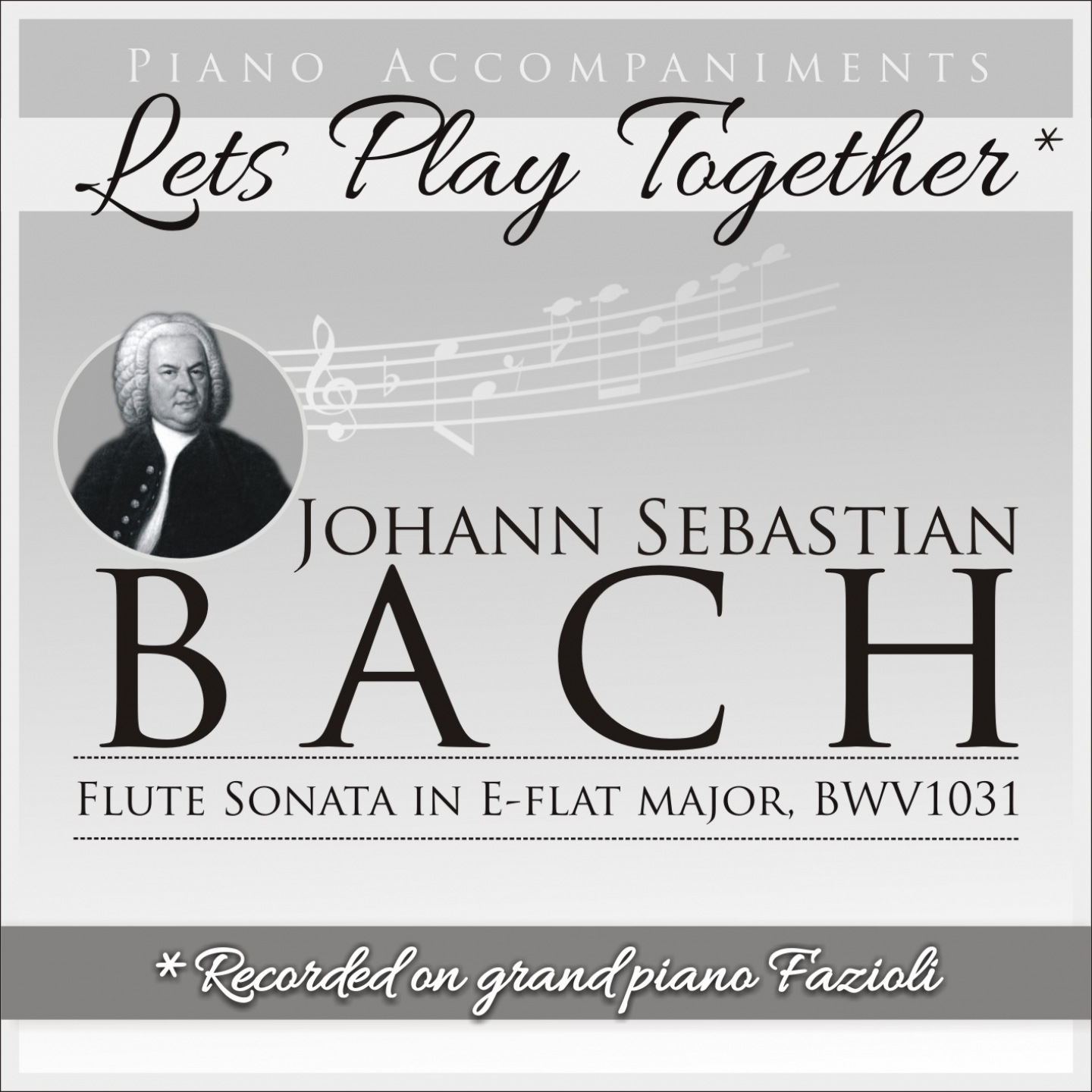 Johann Sebastian Bach: Flute Sonata in E-Flat Major, BWV 1031 (Piano Accompaniment, Let's Play Together)