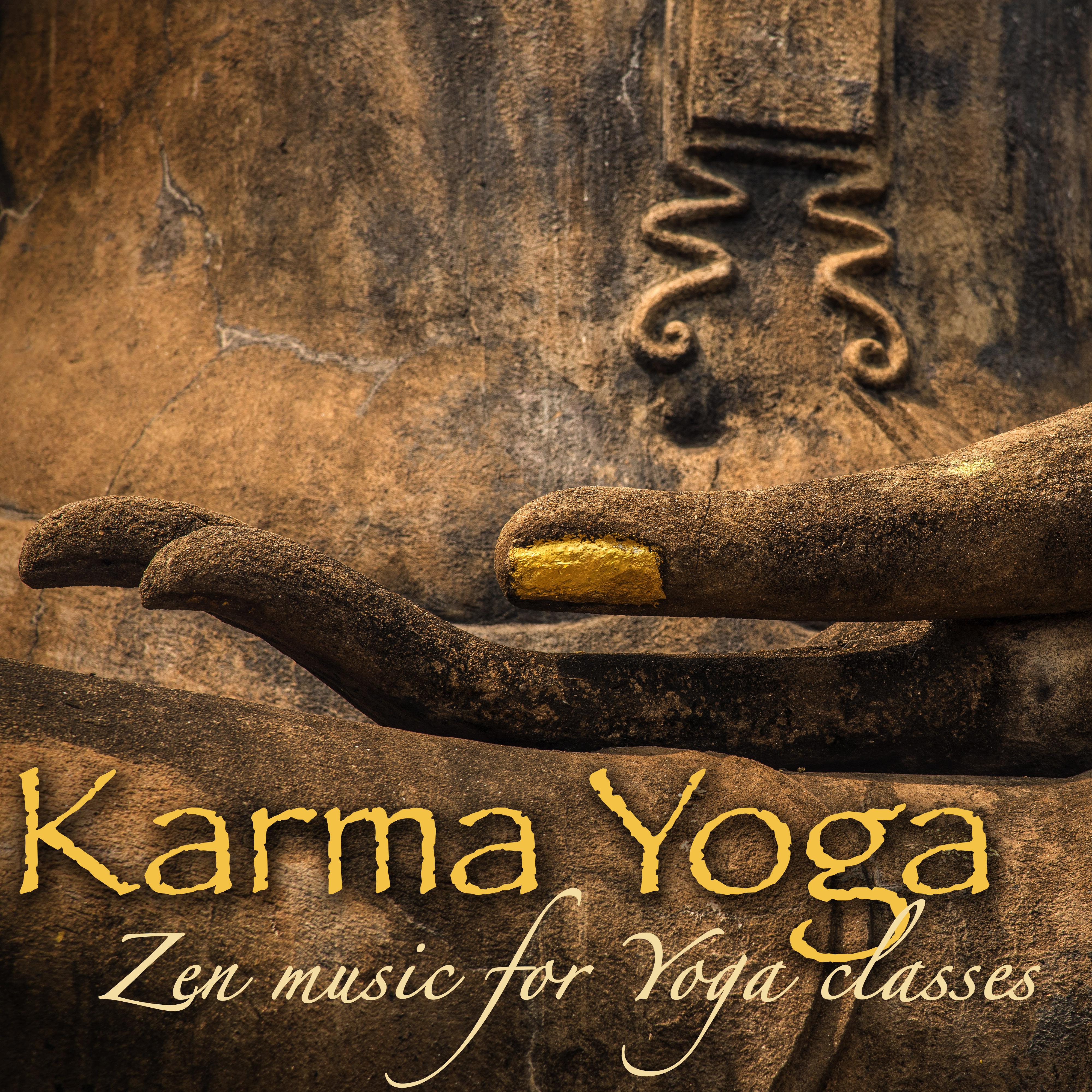 Karma Yoga  Zen Music for Yoga Classes, Mindfulness Meditation  Relaxation