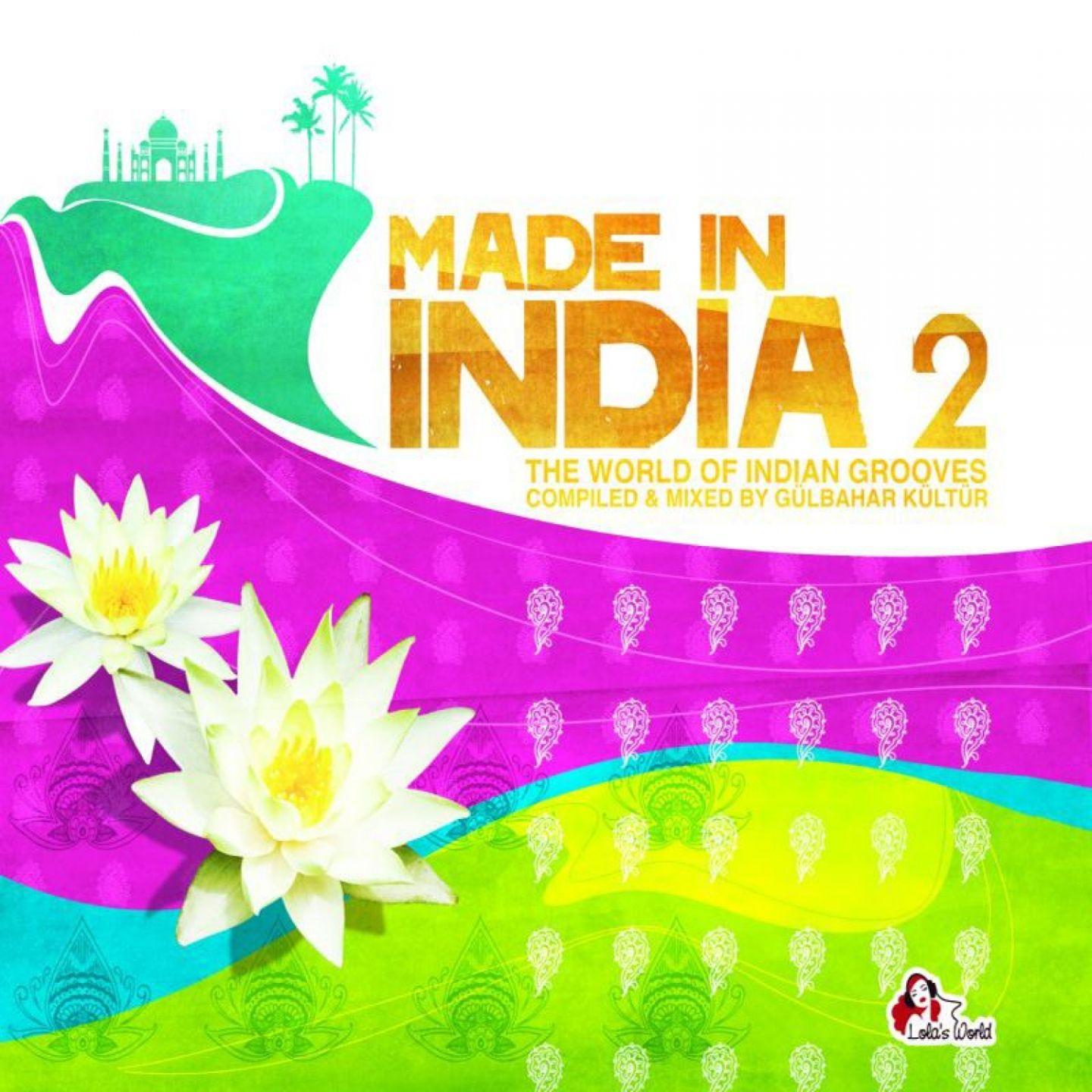Made in India 2, Vol. 2 compiled  mixed by Gü lbahar Kü ltü r
