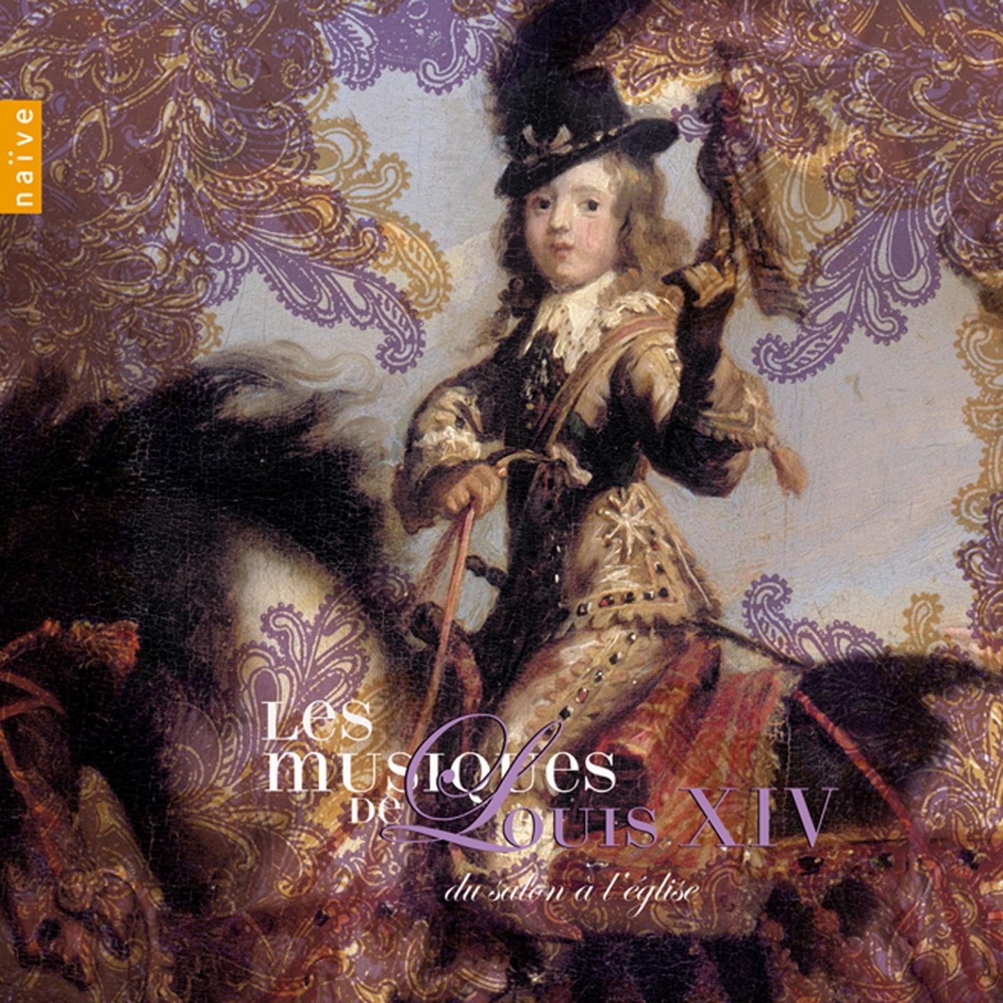 Les Musiques de Louis XIV Vol. 1: Du salon a l'e glise