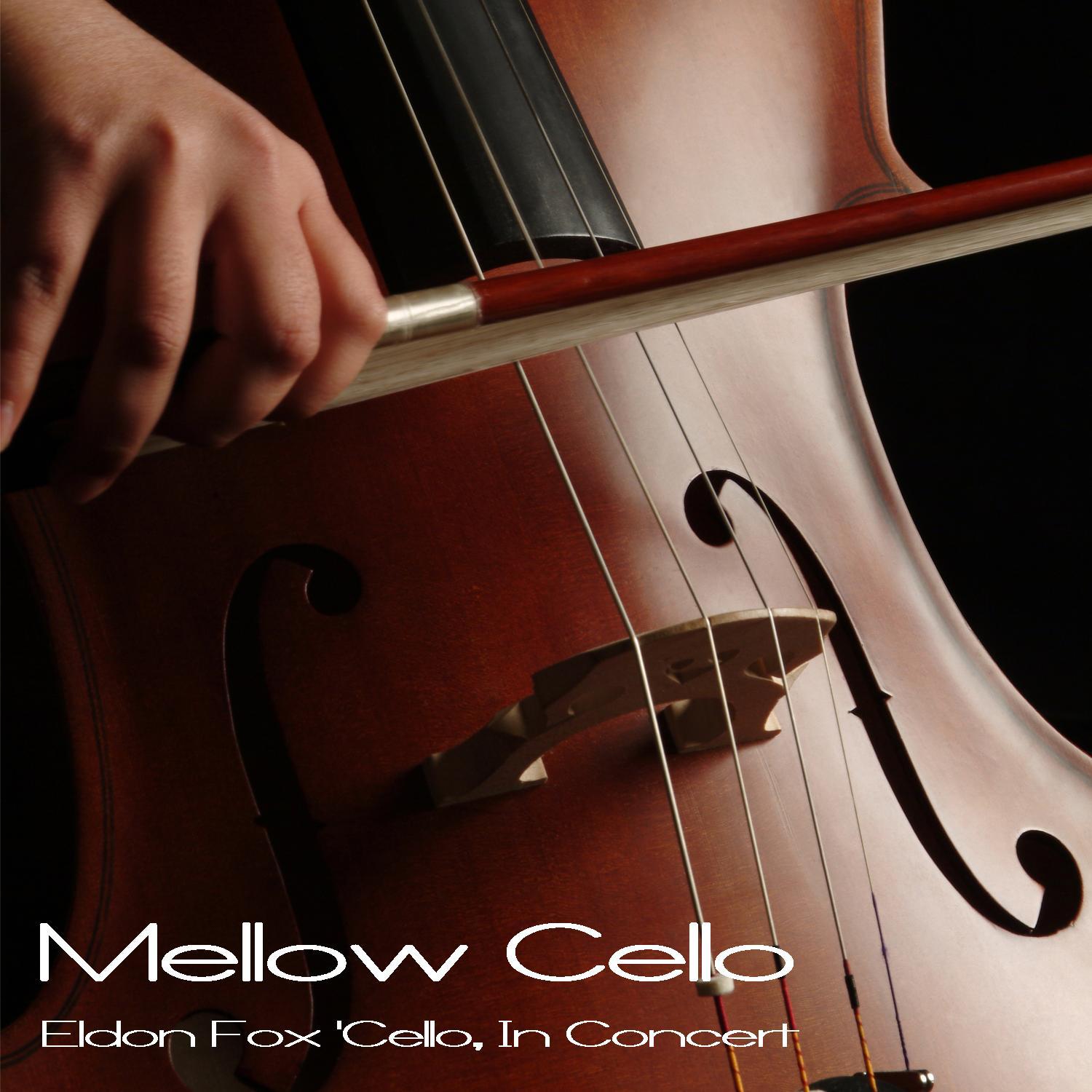 Mellow Cello - Eldon Fox 'Cello, In Concert