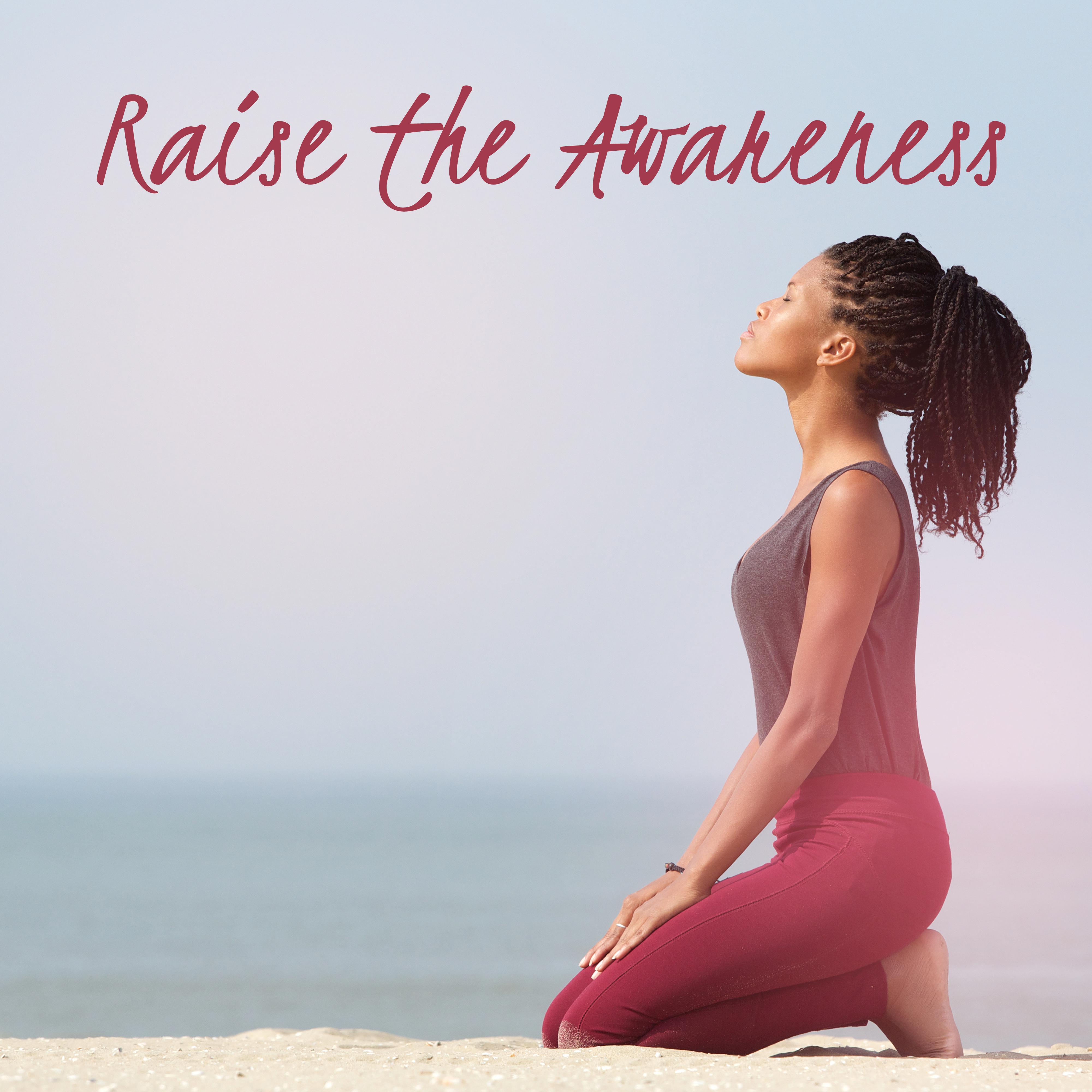 Raise the Awareness: Meditation