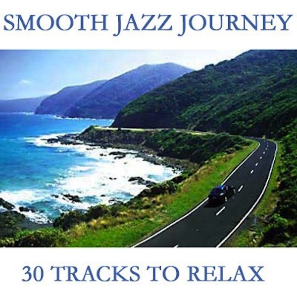 Smooth Jazz Journey - 30 Tracks To Relax