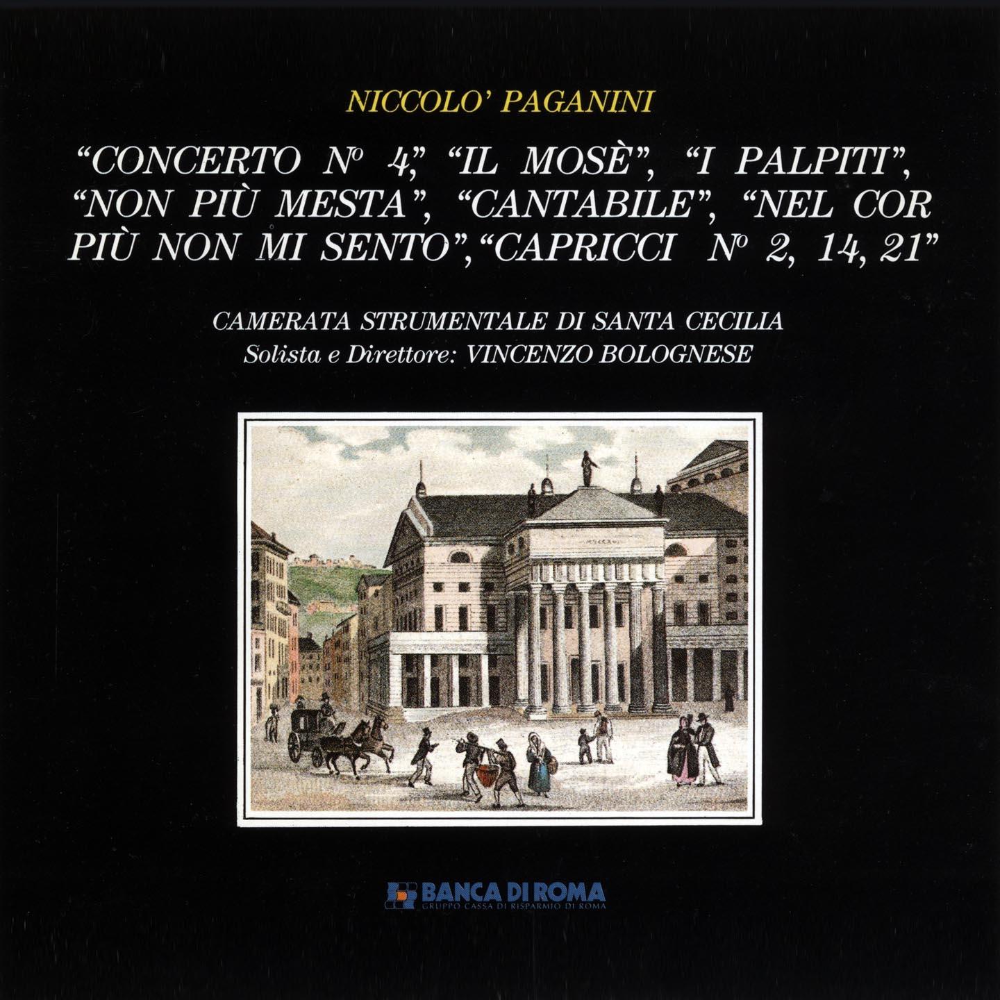 Niccolo Paganini: Concerto No. 4  Il Mose  I palpiti  Non piu mesta  Cantabile  Nel cor piu non mi sento  Capricci No. 2, 14, 21