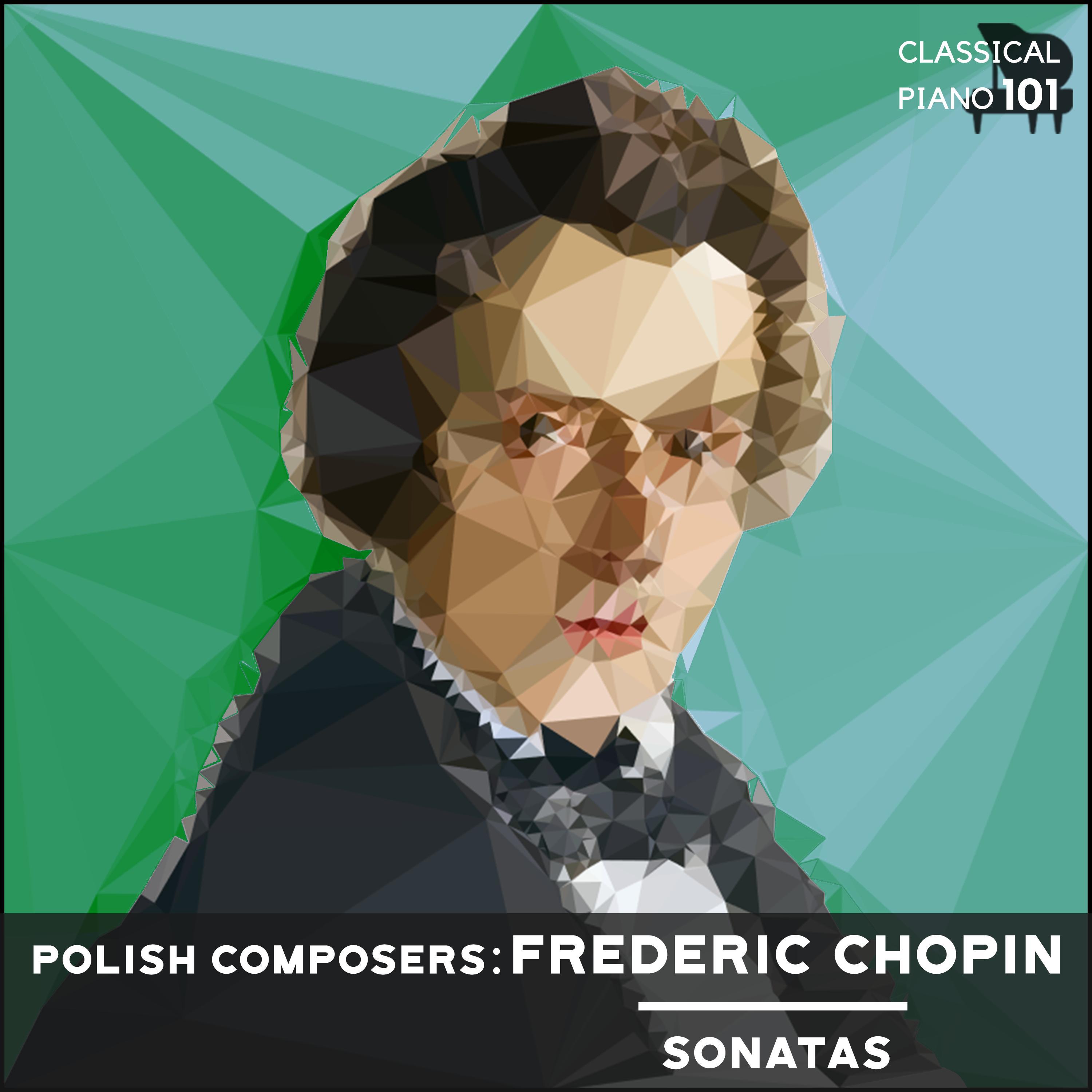 Polish Composers: Frederic Chopin Sonatas