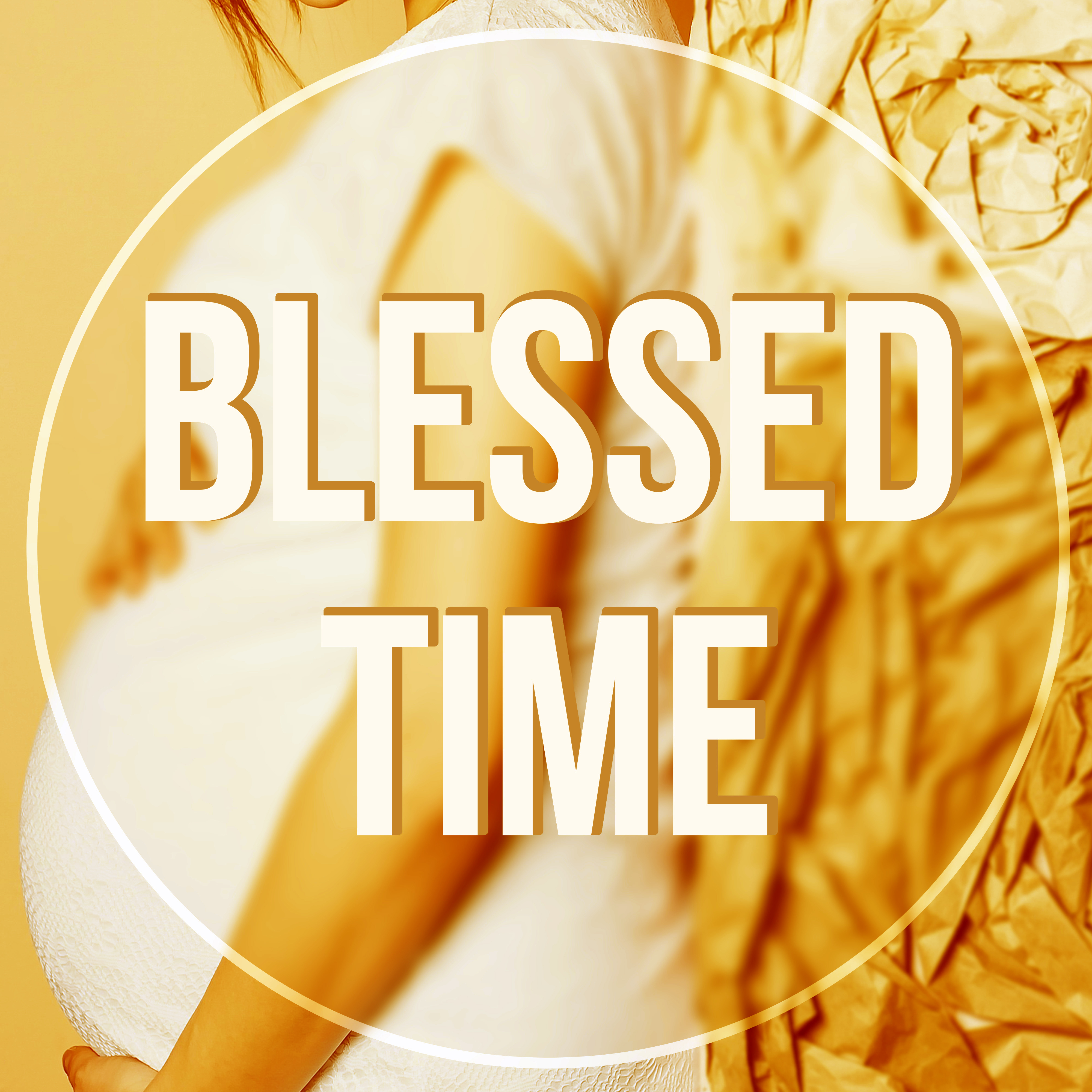 Blessed Time - Music for Easier Labor, Relaxation Meditation, Prenatal Yoga Music, Calm Mommy and Calm Baby