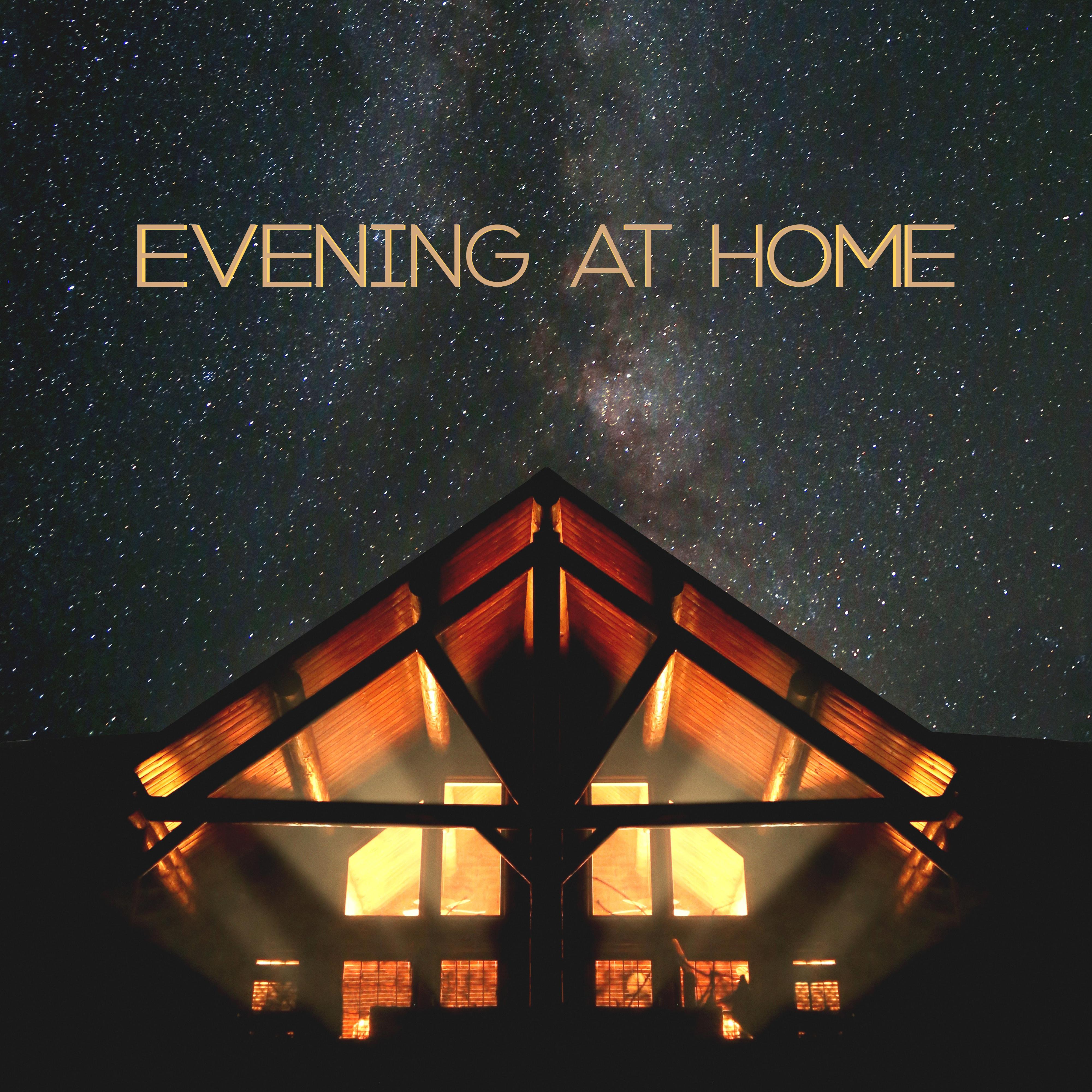 Evening at Home: Mood Music for a Lonely Evening in an Empty House (Beautiful, Soothing and Relaxing Chillout Vibes)
