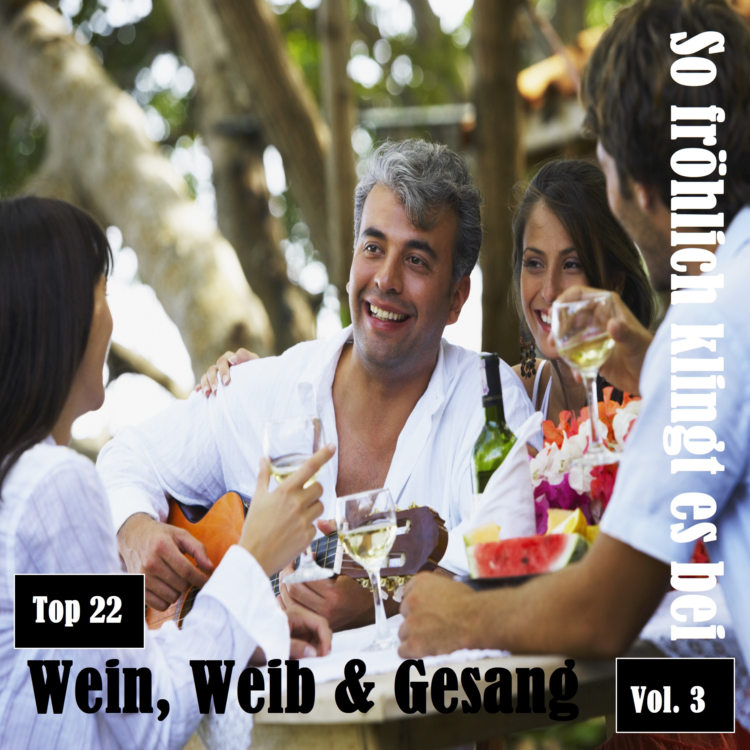 Top 22: So fr hlich klingt es bei Wein, Weib  Gesang, Vol. 3