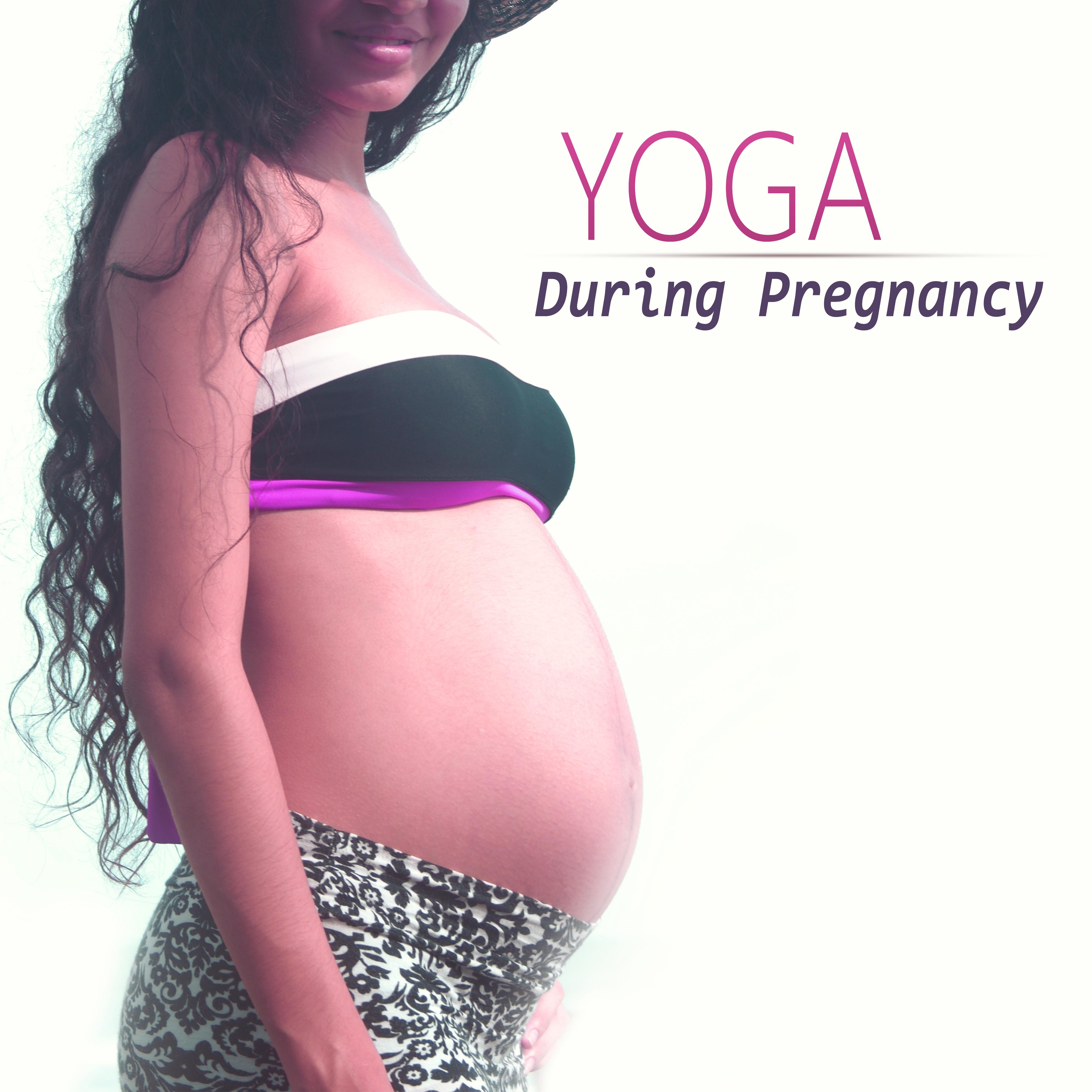 Yoga During Pregnancy - Relaxing New Age Pregnancy Music Perfect for a Mother and the Child, Calm Your Baby Down