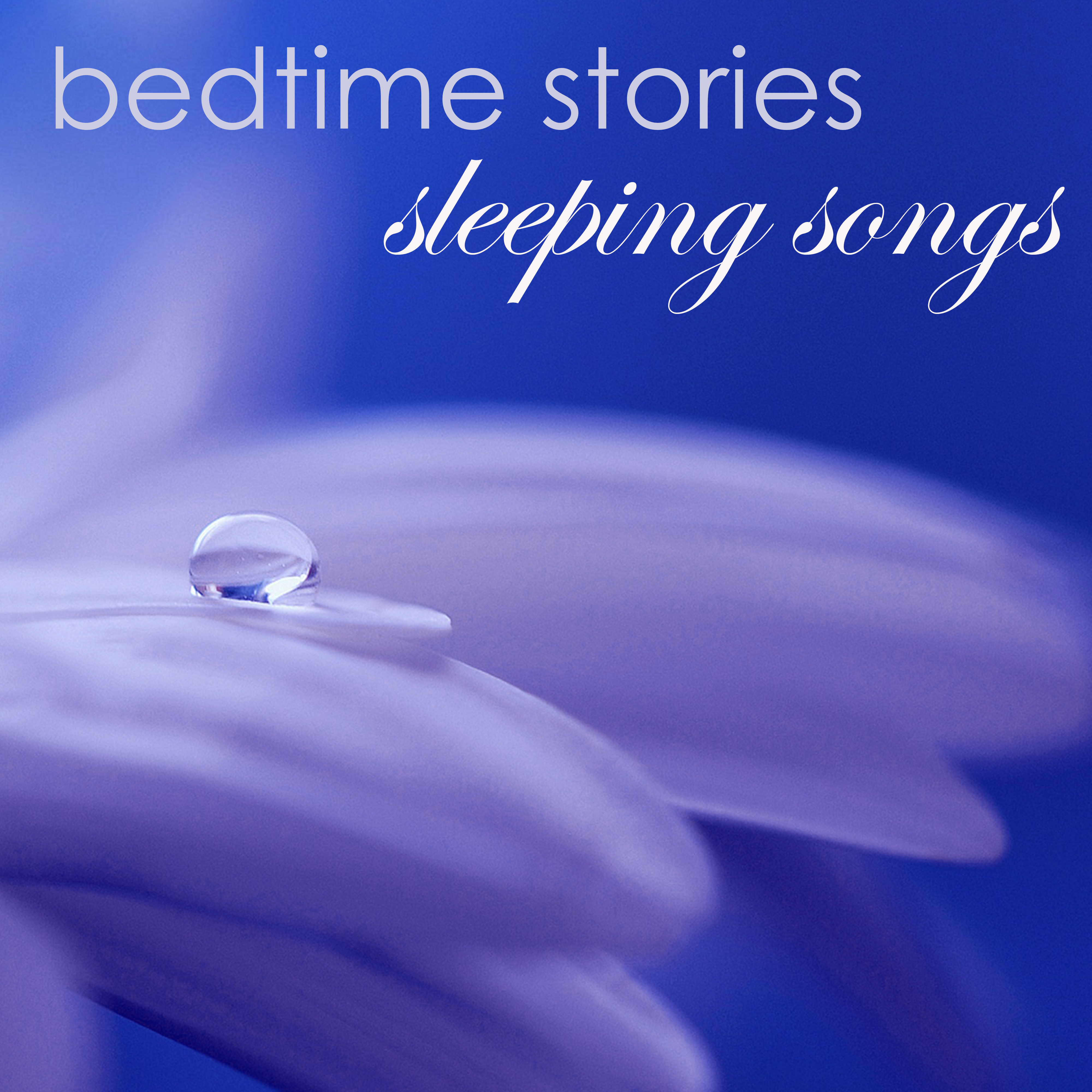 Bedtime Stories Sleeping Songs  Soft Calming Sleep Music with Relaxing Nature Sounds for a Good Night Sleep