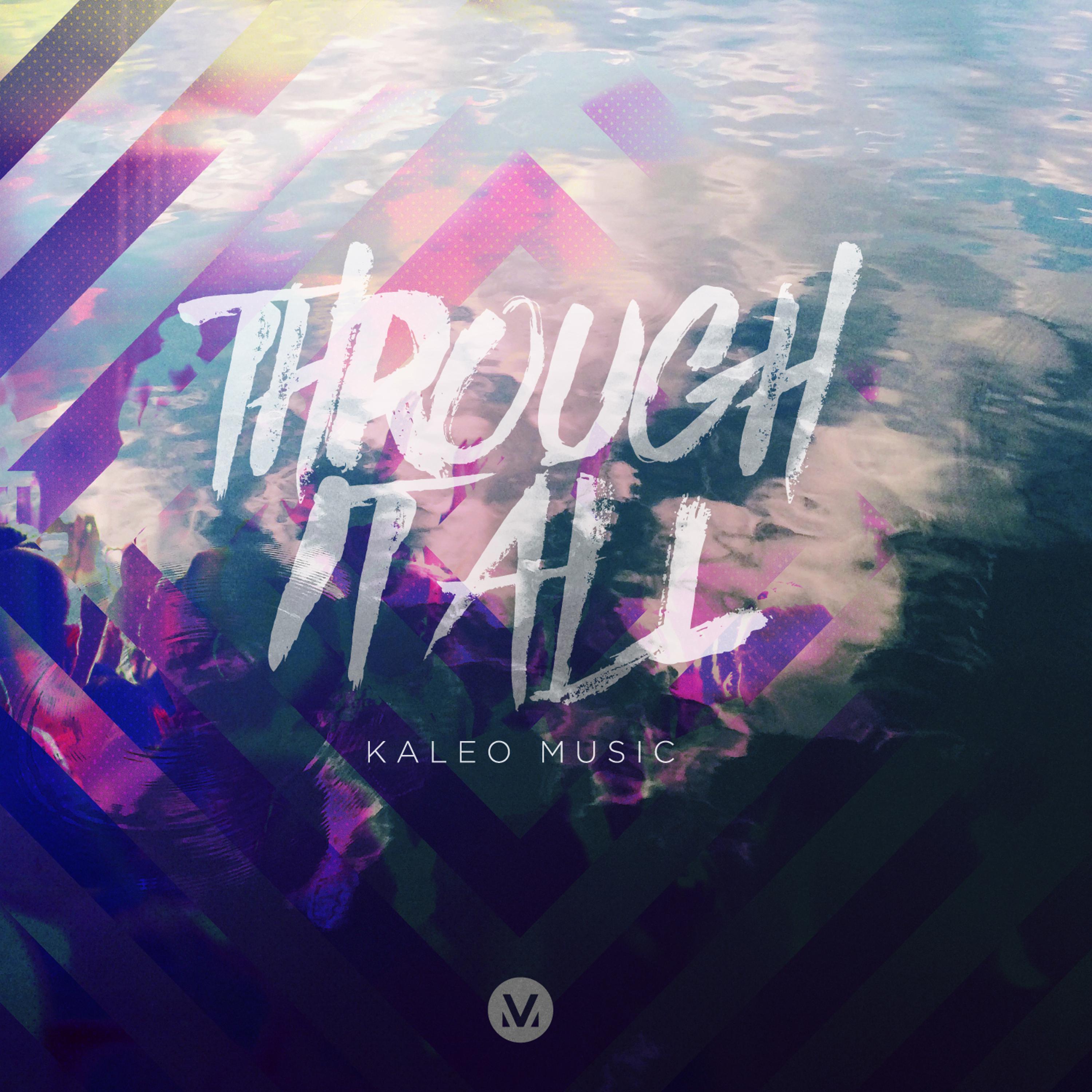 Through It All (Kaleo Music)