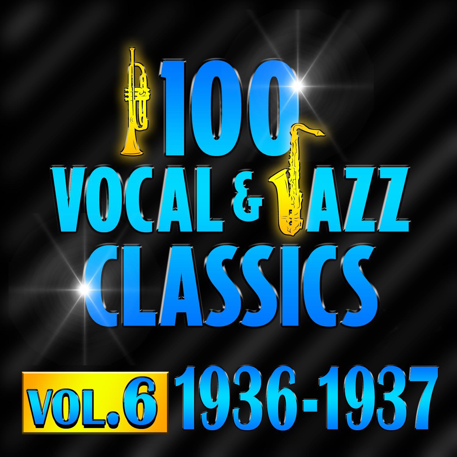 100 Vocal & Jazz Classics - Vol. 6 (1936-1937)