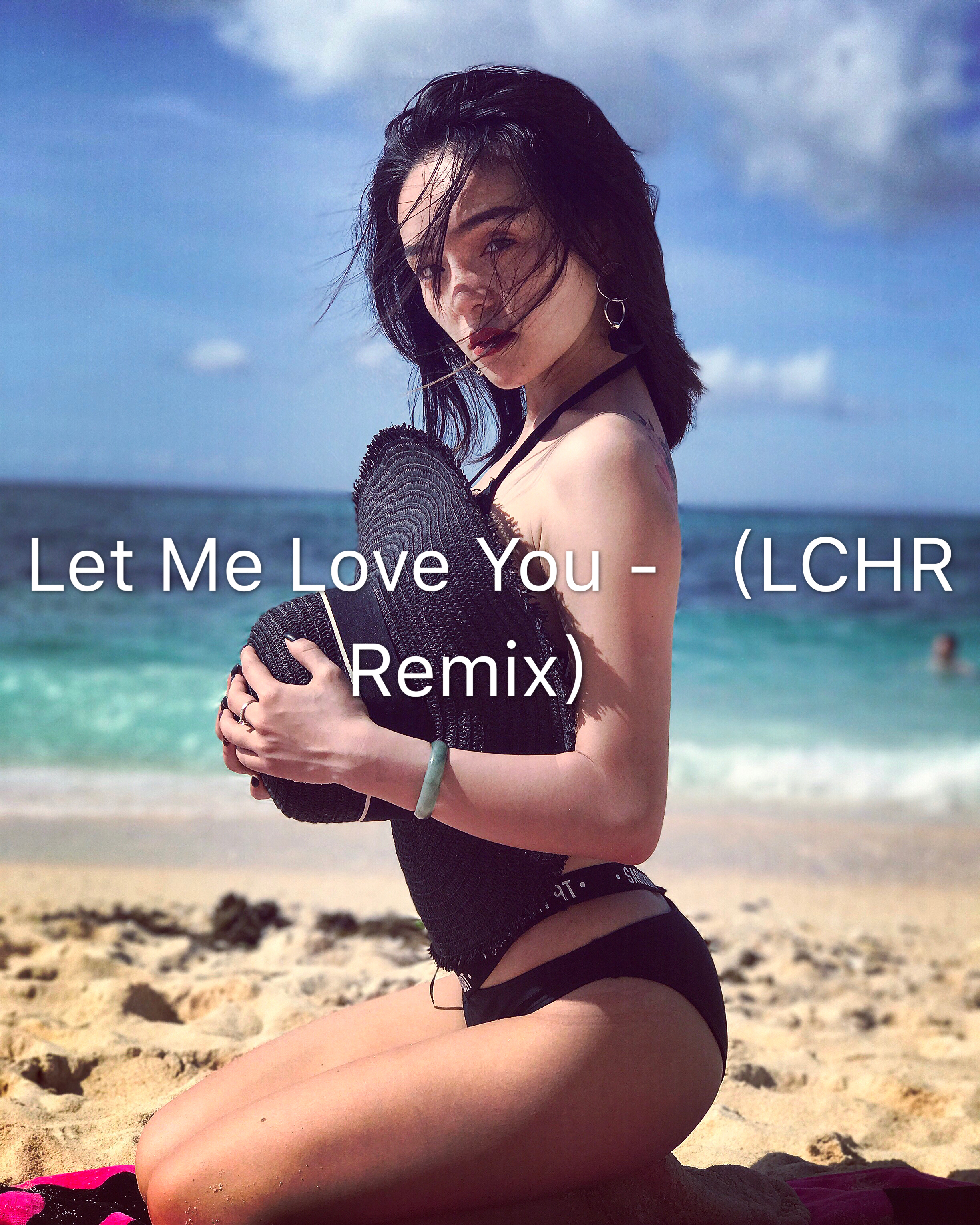 Let  Me  Love  You     LCHR  Remix