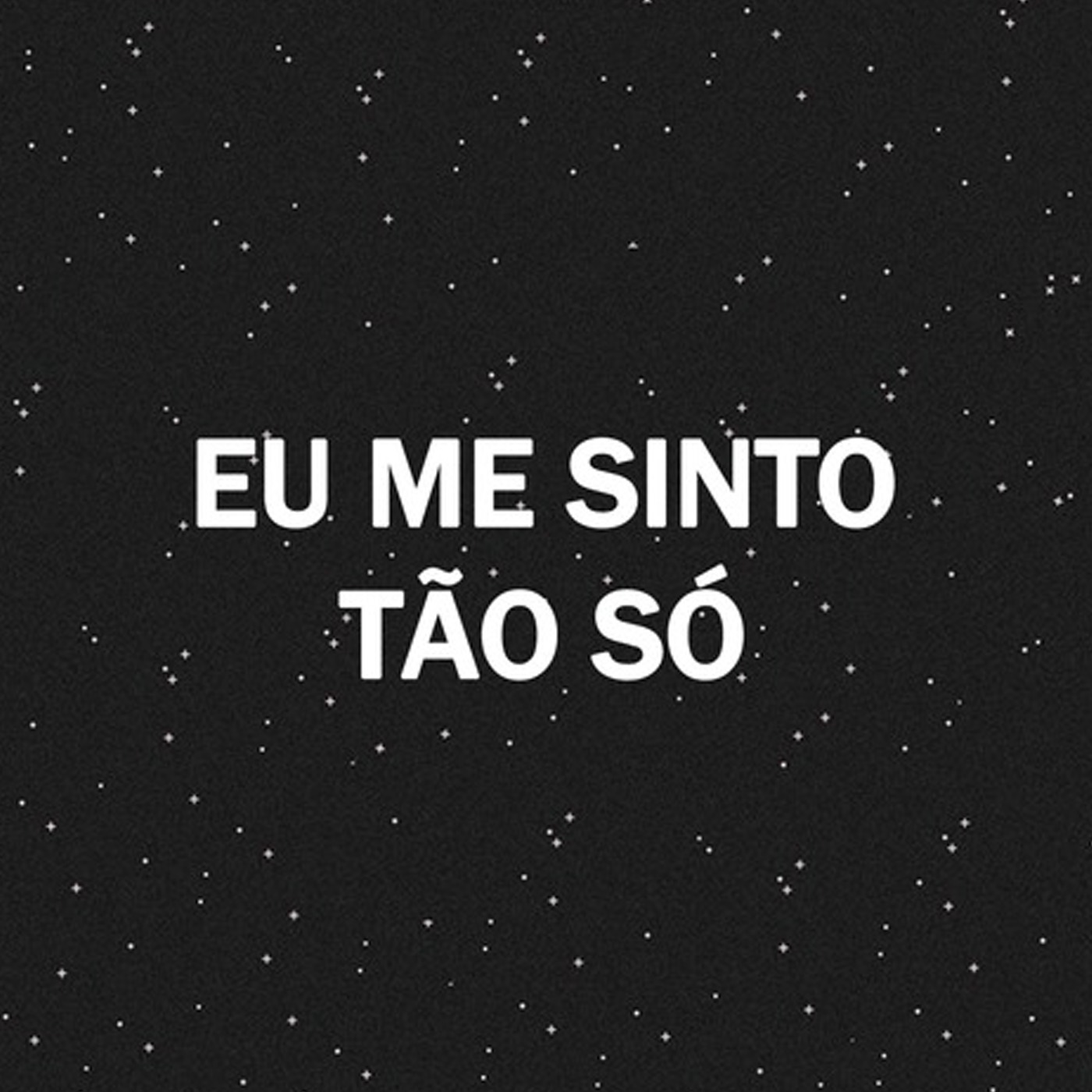 Eu Me Sinto T o So