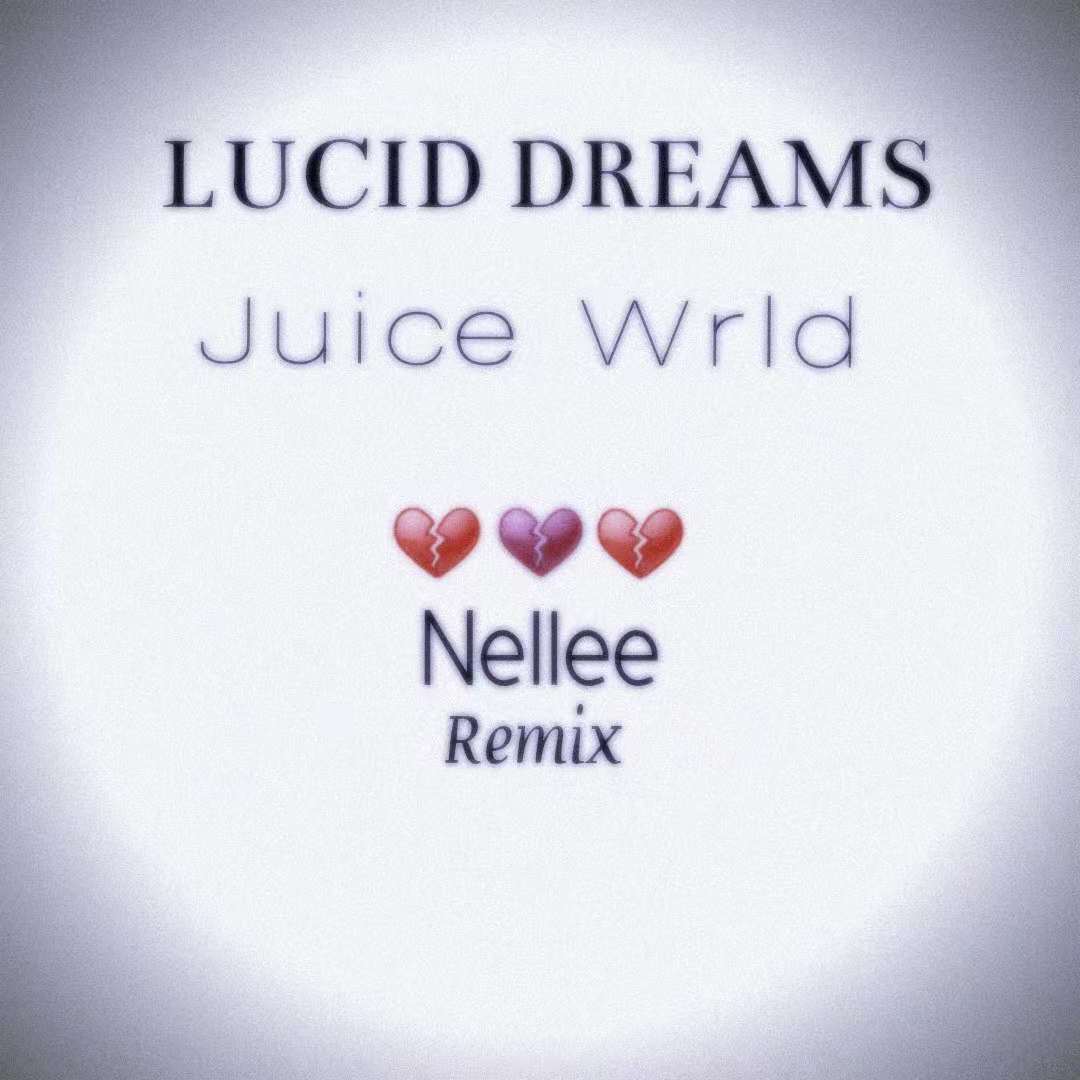 Juice WRLDLUCID DREAMS Nellee Remix Nellee  Juice WRLD remix