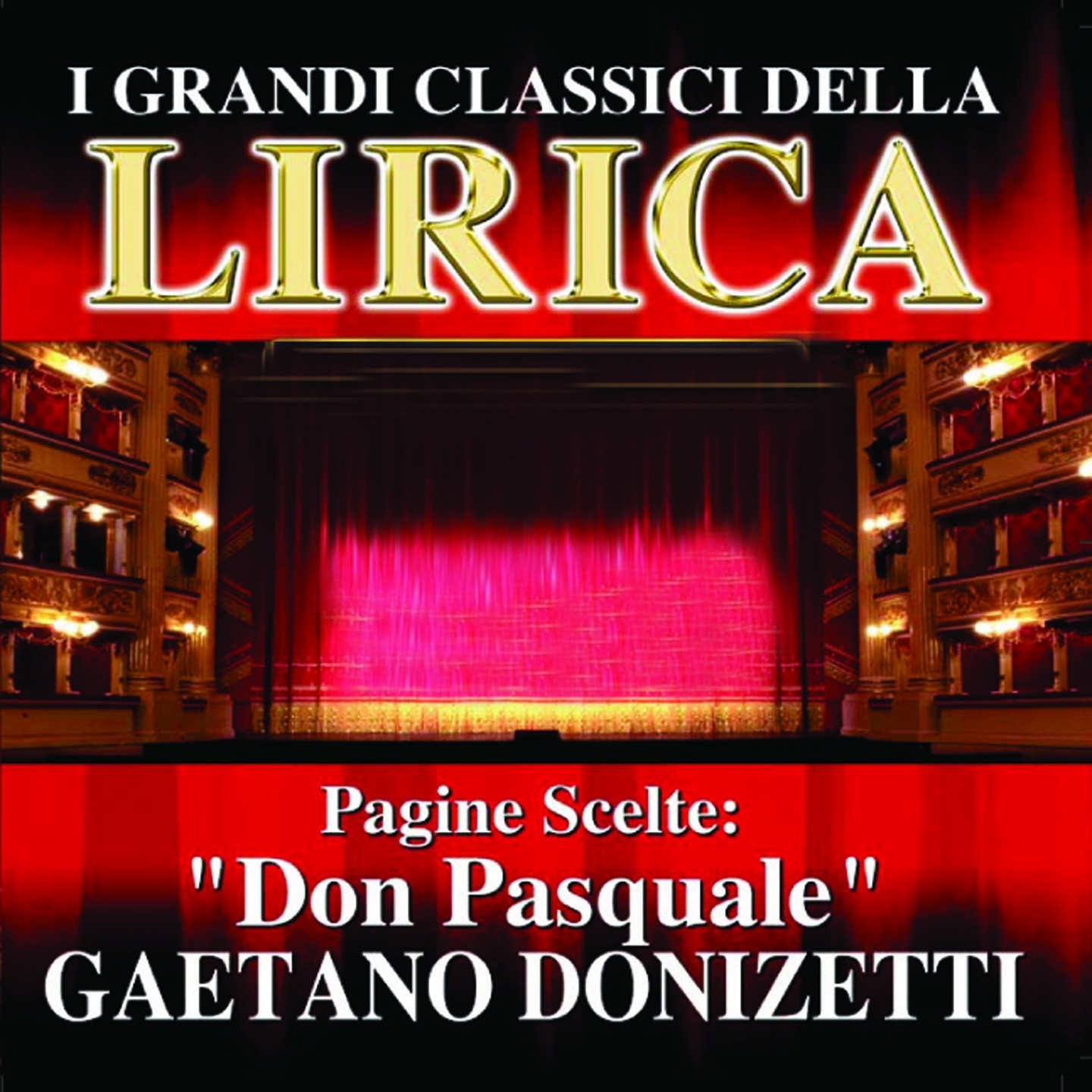 Gaetano Donizetti : Don Pasquale, Pagine scelte (I grandi classici della Lirica)