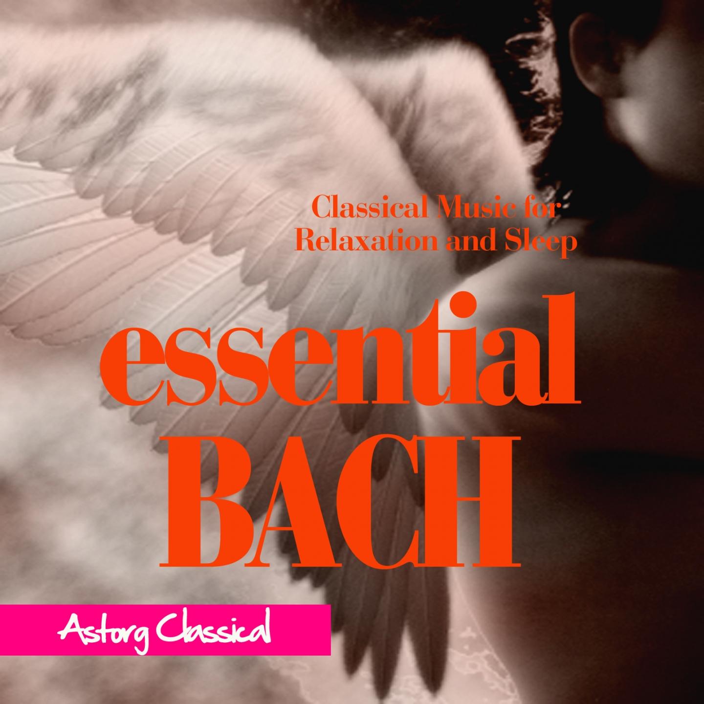Essential Bach (Classical Music for Relaxation and Sleep)