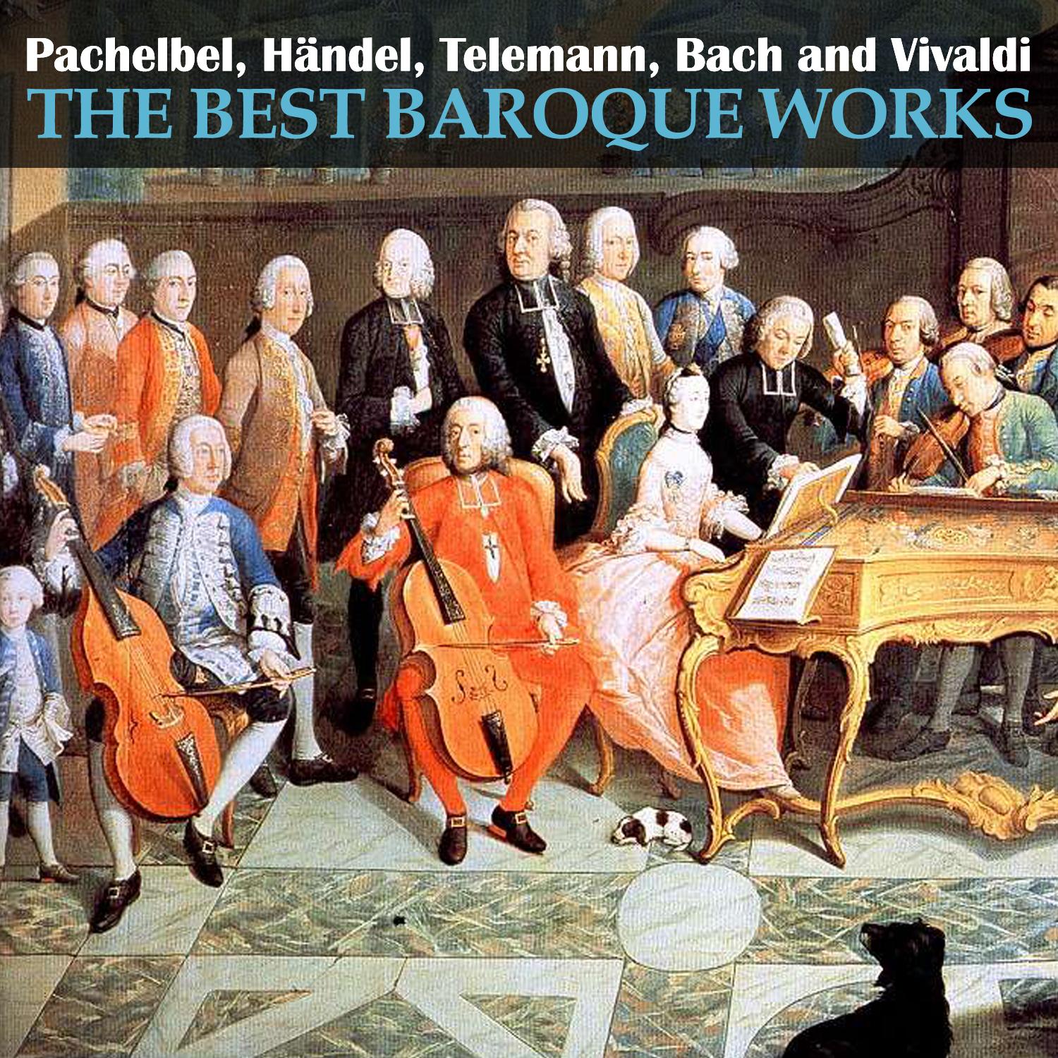 Pachelbel, H ndel, Telemann, Bach and Vivaldi: The Best Baroque Works