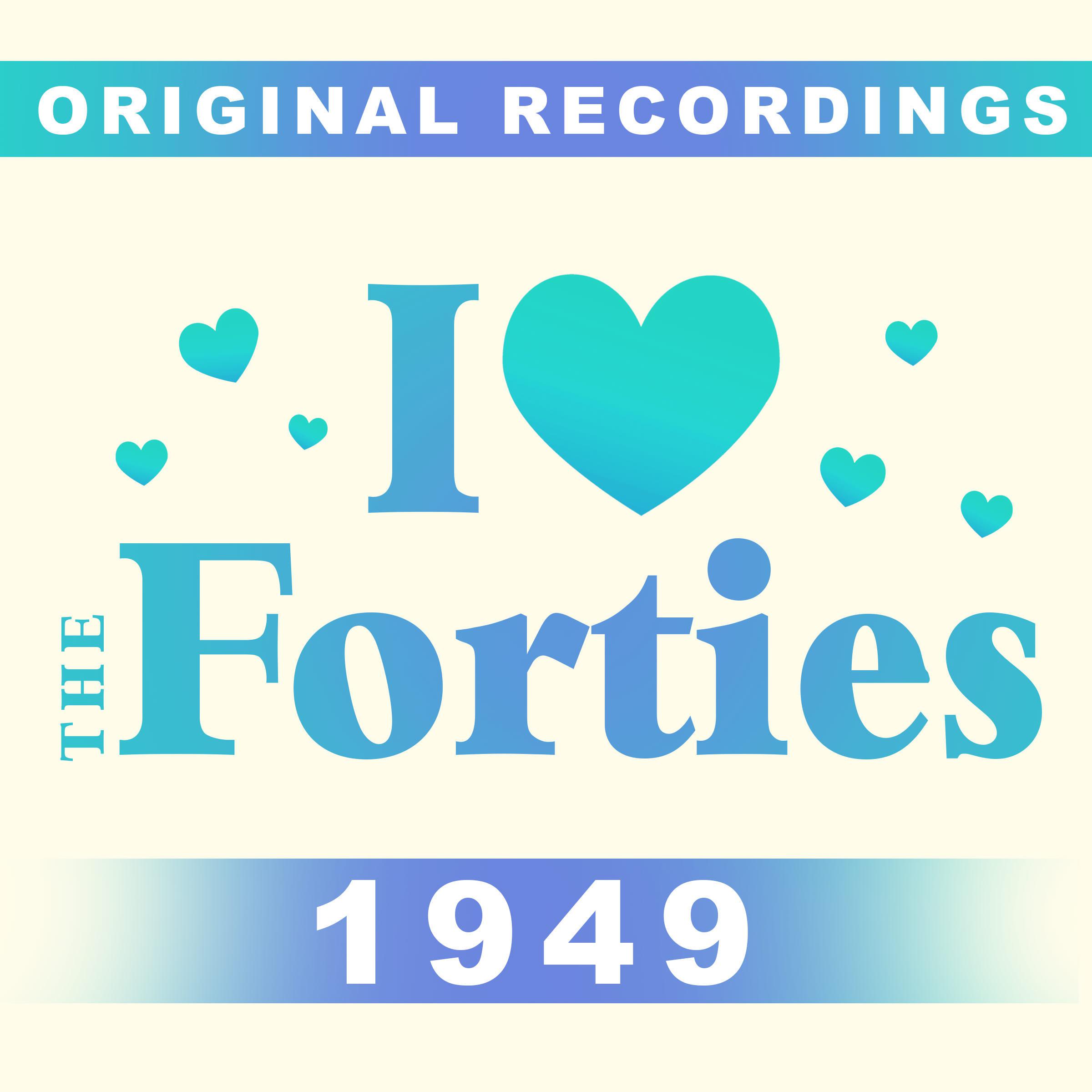 I Love The Forties: 1949