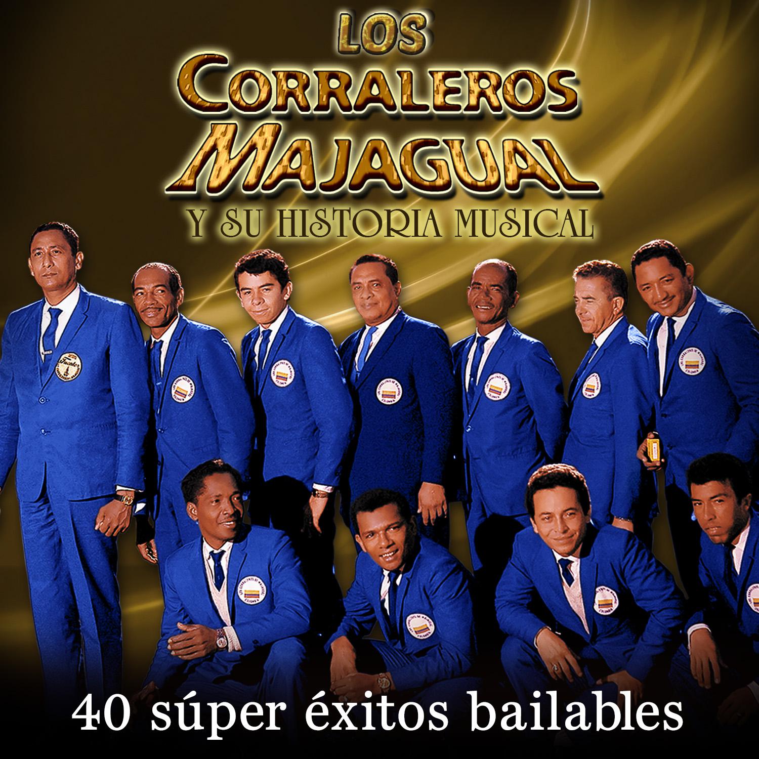Los Corraleros de Majagual y Su Historia Musical: 40 Super É xitos Bailables
