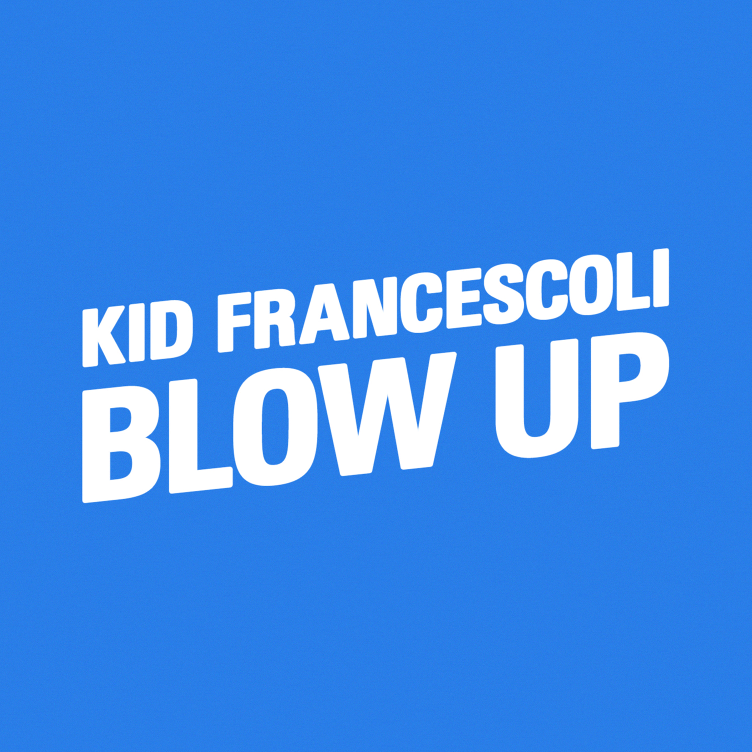 Blow Up ((Single Edit))
