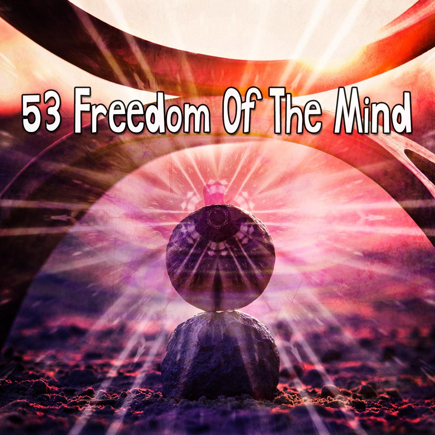 53 Freedom Of The Mind