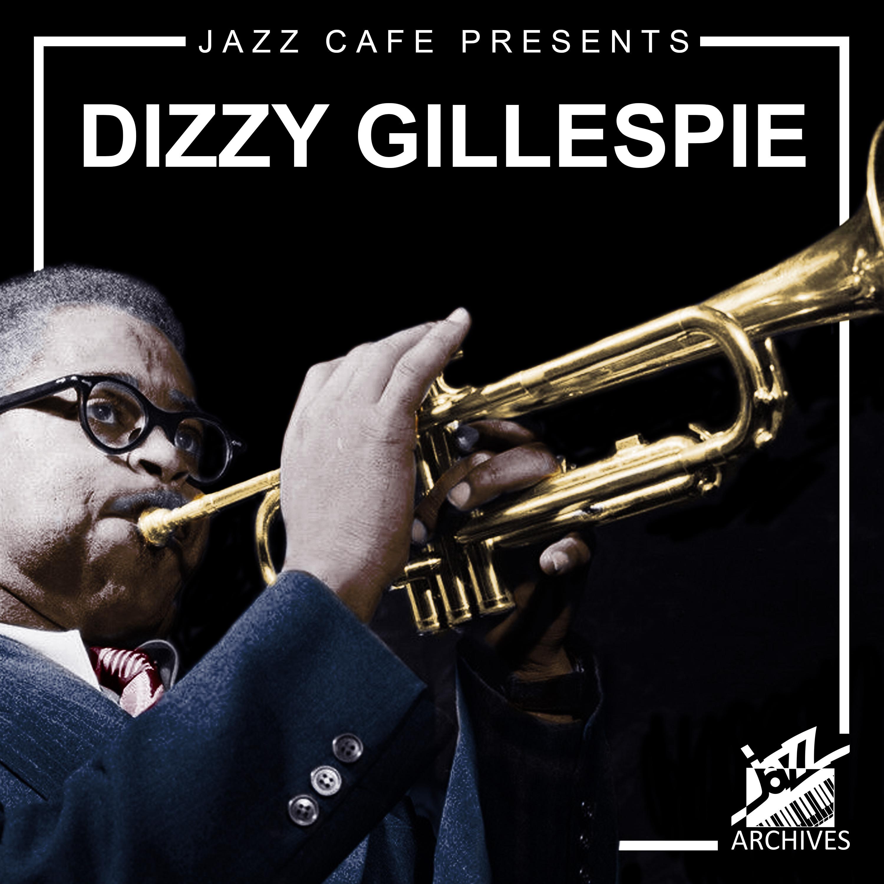 Jazz Cafe Presents: Dizzy Gillespie