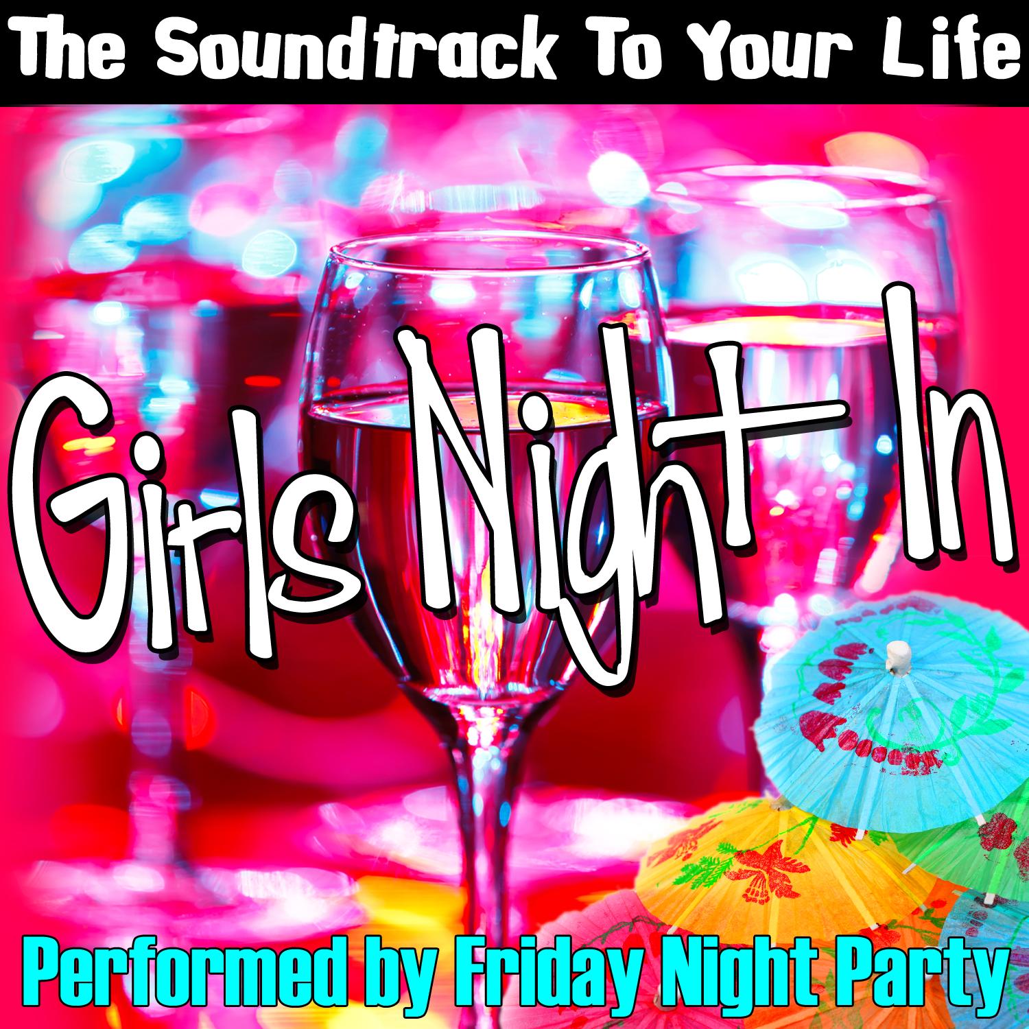 The Soundtrack To Your Life: Girls Night In