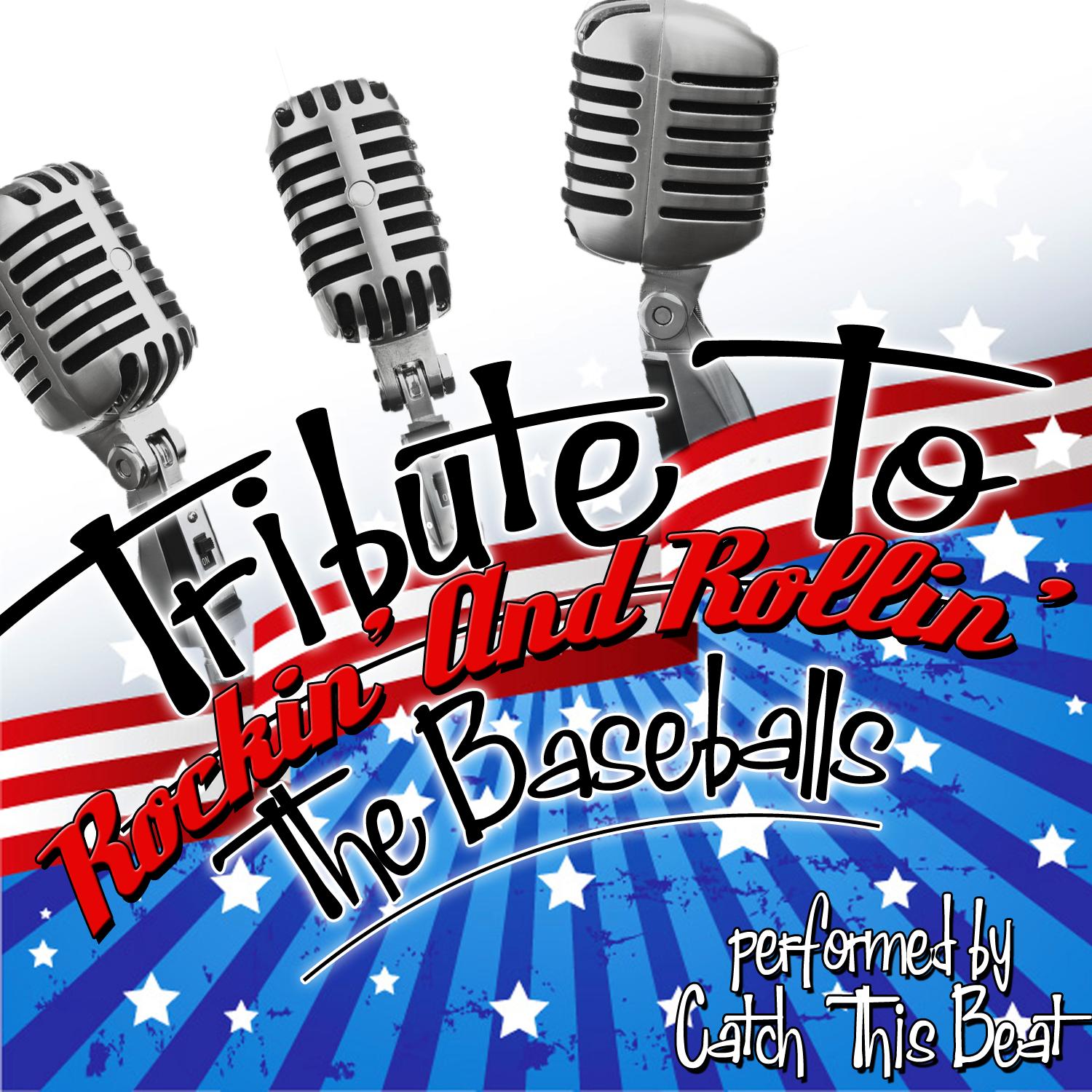 Tribute To The Baseballs: Rockin' And Rollin'