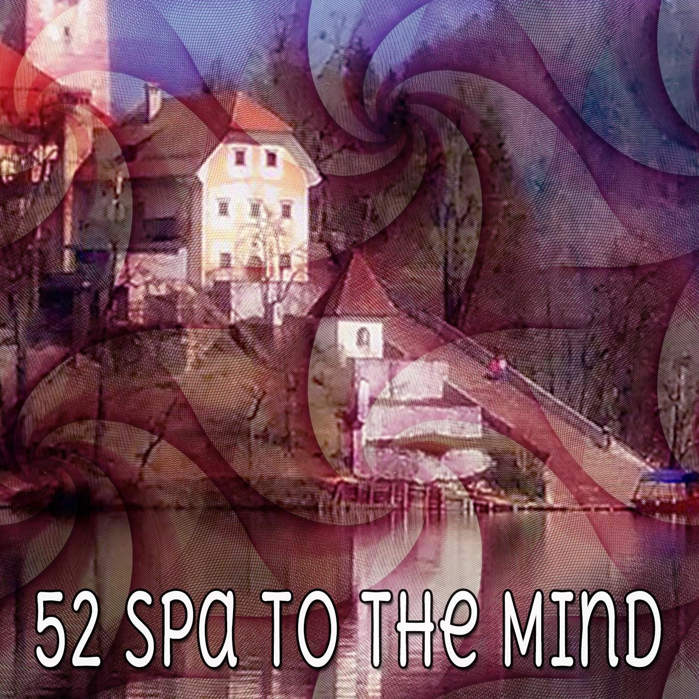 52 Spa To The Mind