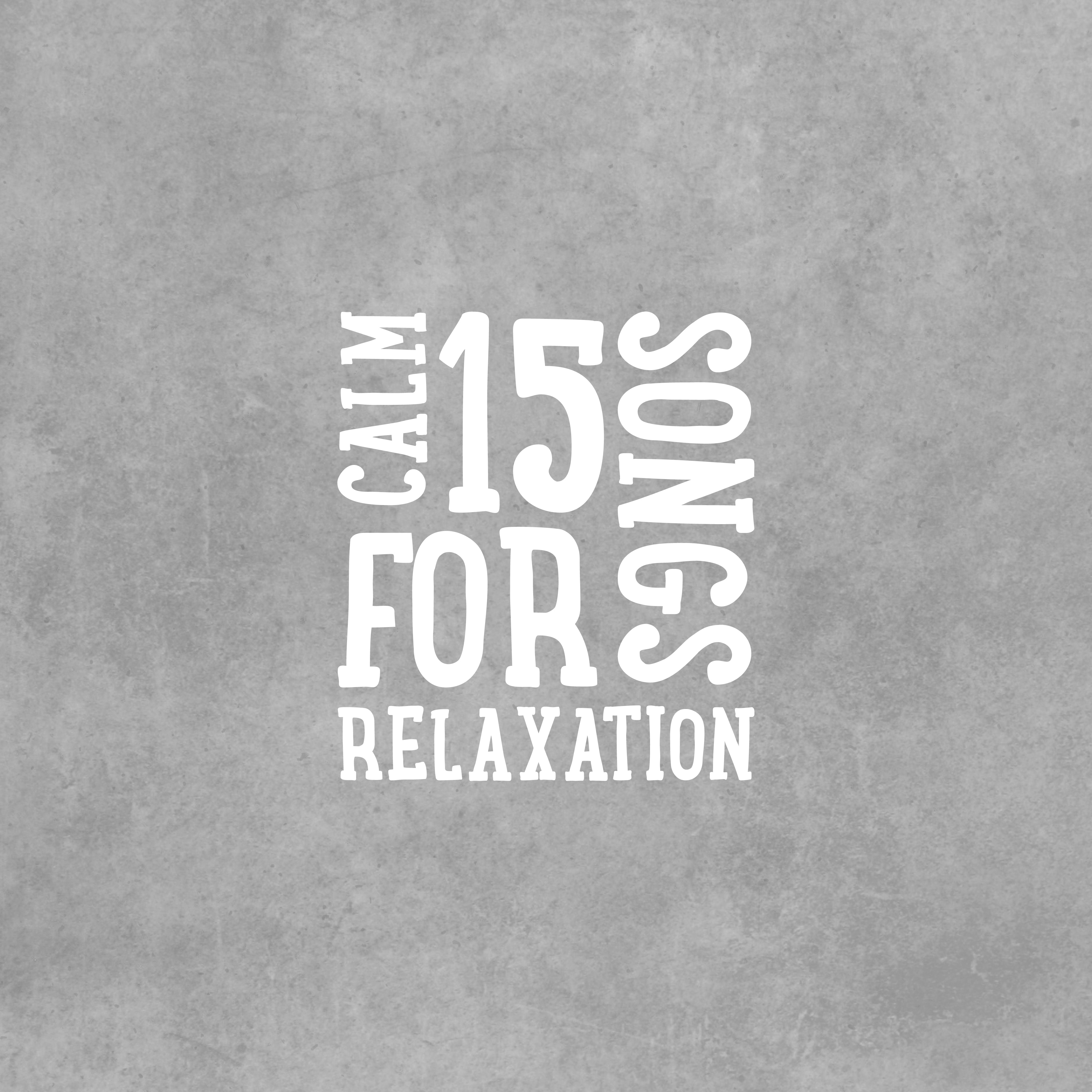 15 Calm Songs for Relaxation