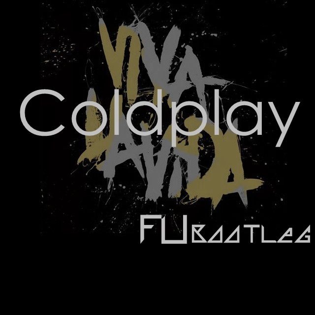 Coldplay-Viva La Vida (FU Bootleg)