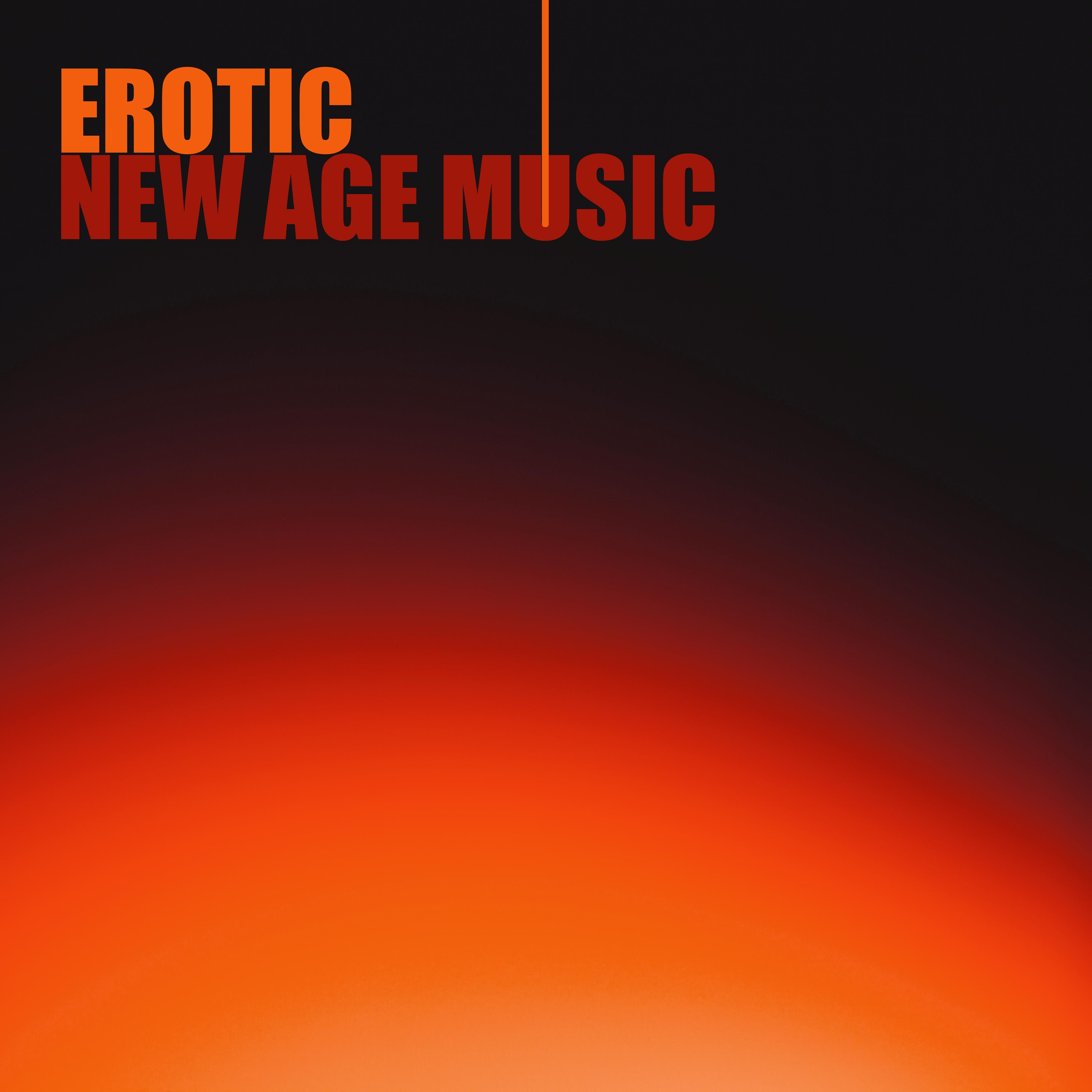 Erotic New Age Music  Soft Sounds to Rest, Music to Calm Down, Romantic Night with New Age Sounds