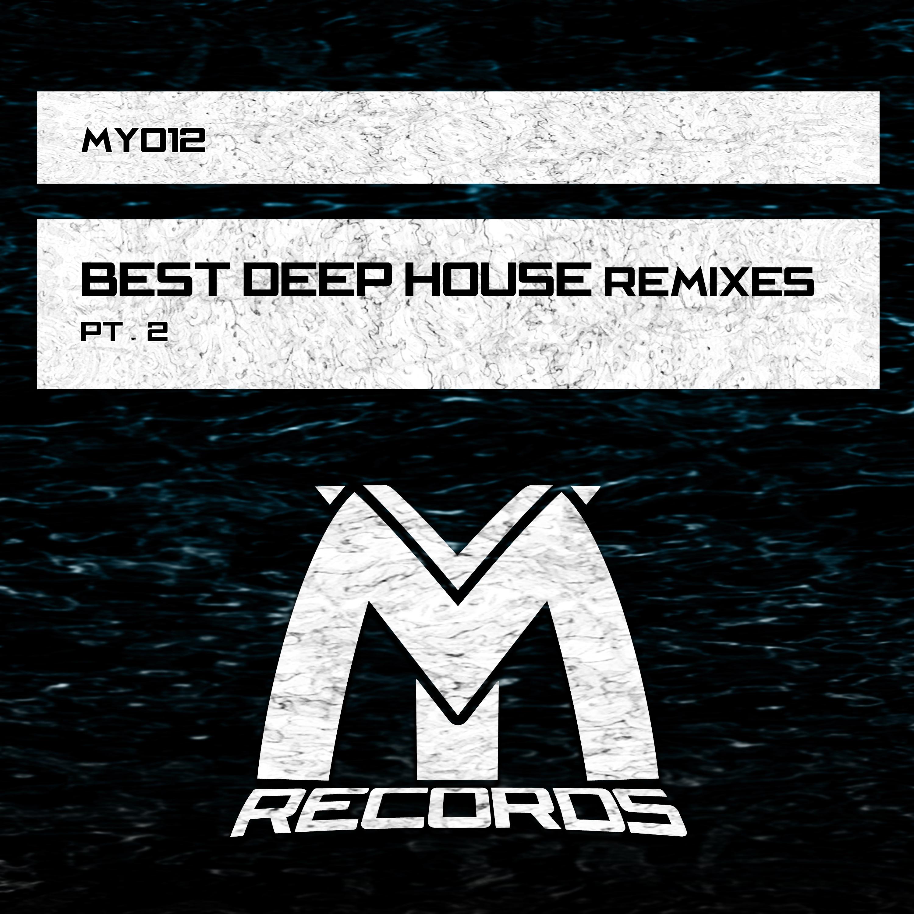 Best Deep House Remixes, Pt. 2