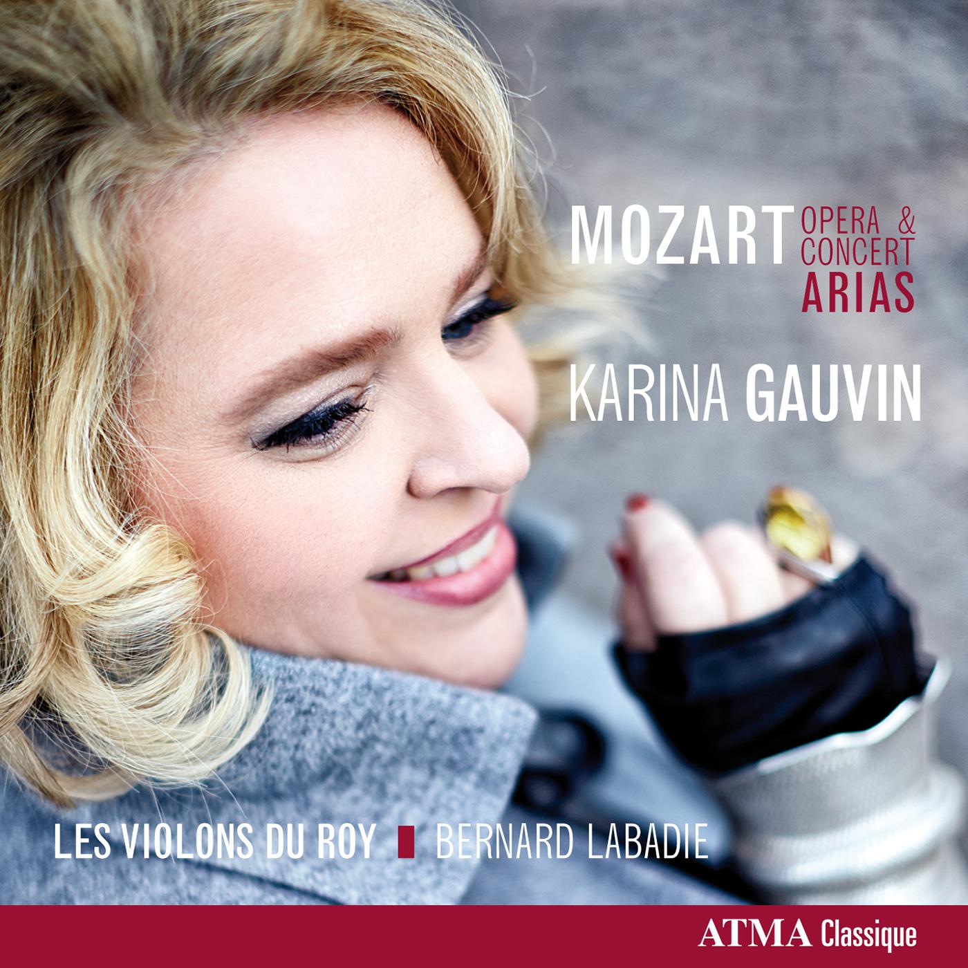 MOZART, W.A.: Opera and Concert Arias (K. Gauvin, Les Violons du Roy, Labadie)