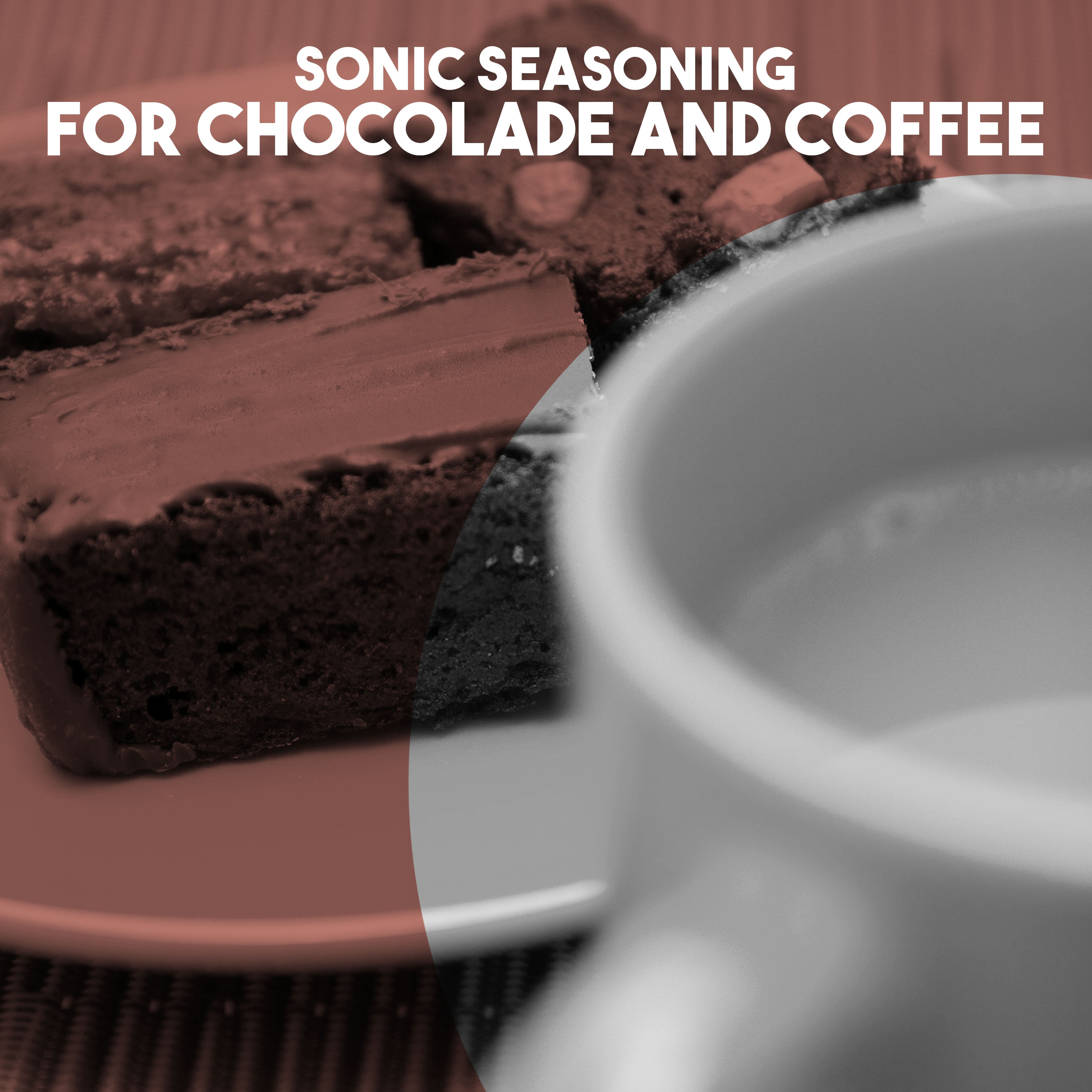Sonic Seasoning: for Chocolade and Coffee