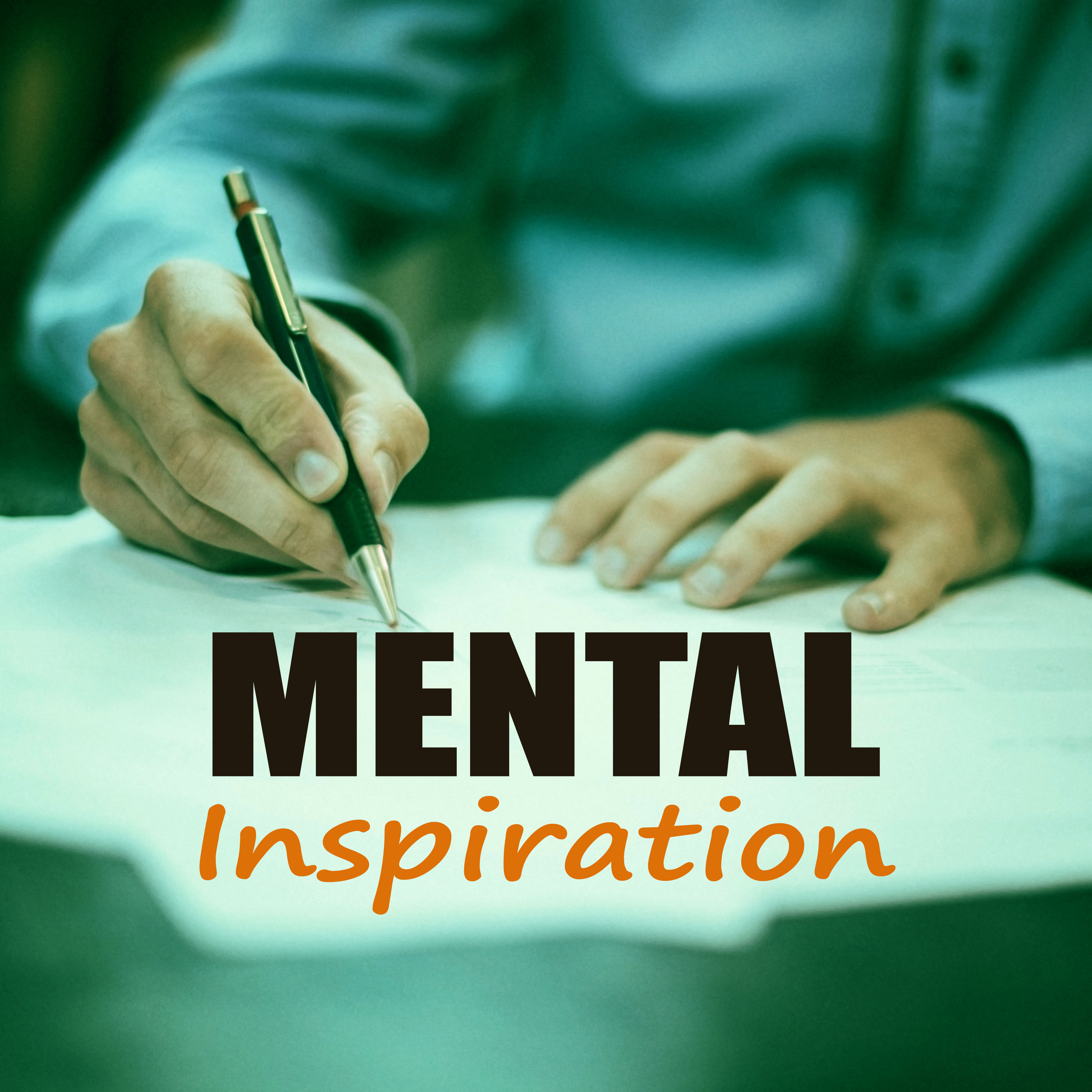 Mental Inspiration - Music for Work, Music for the Classroom, Instrumental Study Music, Restful Time, Calming Music for Reading