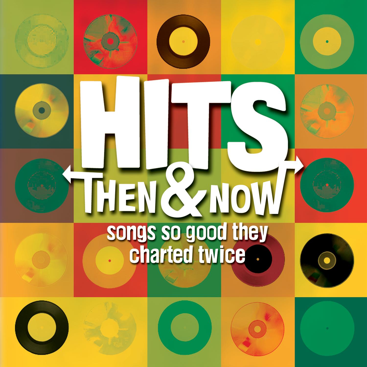 Hits: Then  Now So Good They Charted Twice