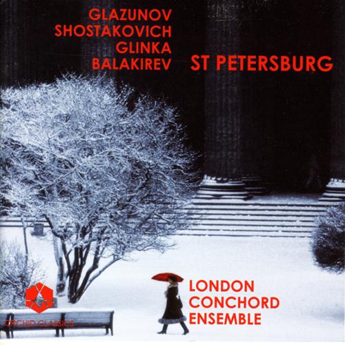 Chamber Music - GLAZUNOV, A.K. / SHOSTAKOVICH, D. / GLINKA, M.I. / BALAKIREV, M.A. (St Petersburg) (London Conchord Ensemble)